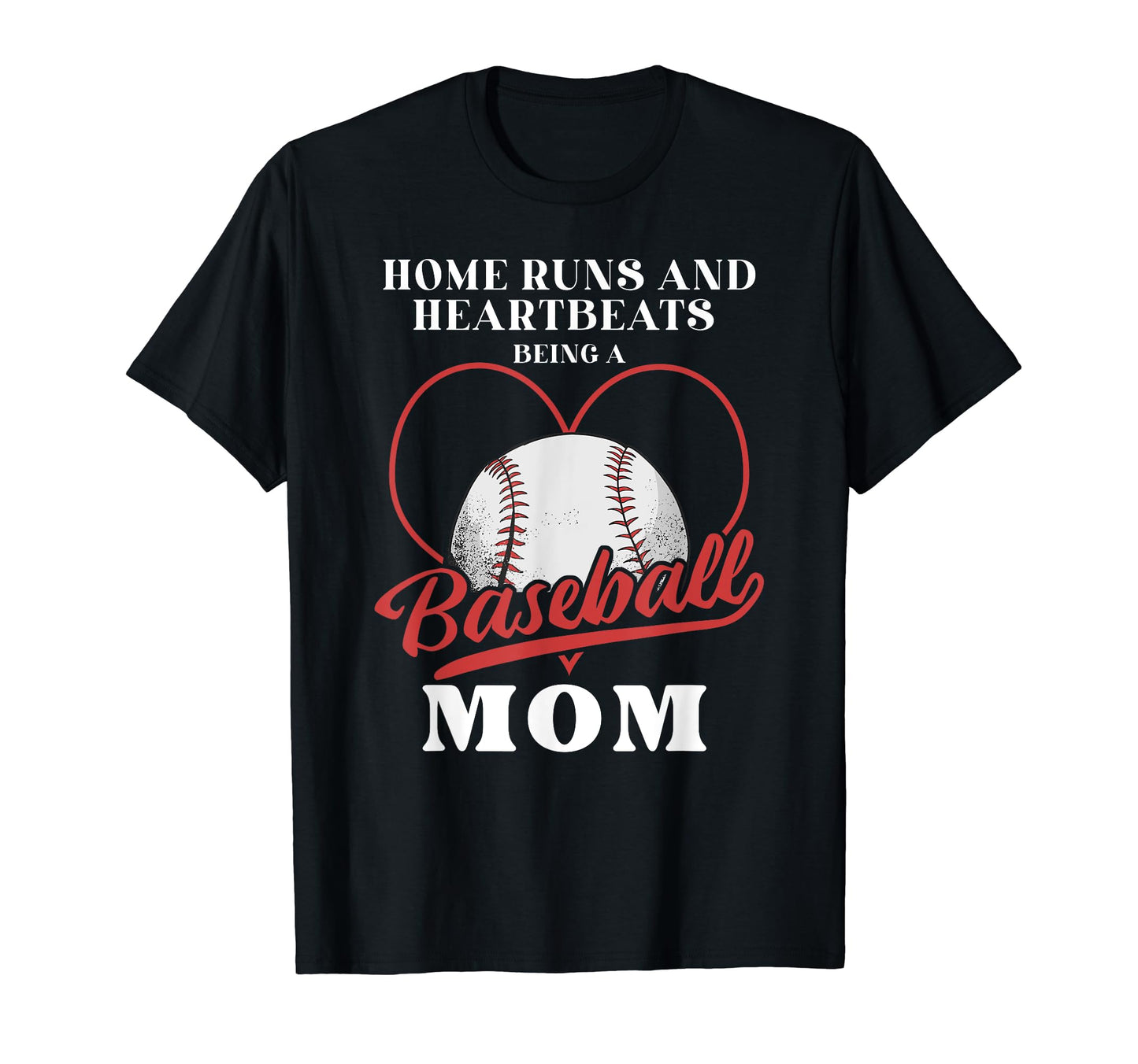 Home Runs And Heartbeats Being T-Shirt - Custom Art Print Men Women - T-Shirt, Sweatshirt, Hoodie