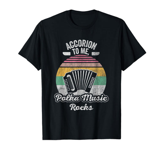 Accordion To Me Polka Music Rocks T-Shirt - Custom Art Print for Adults - T-Shirt, Sweatshirt, Hoodie