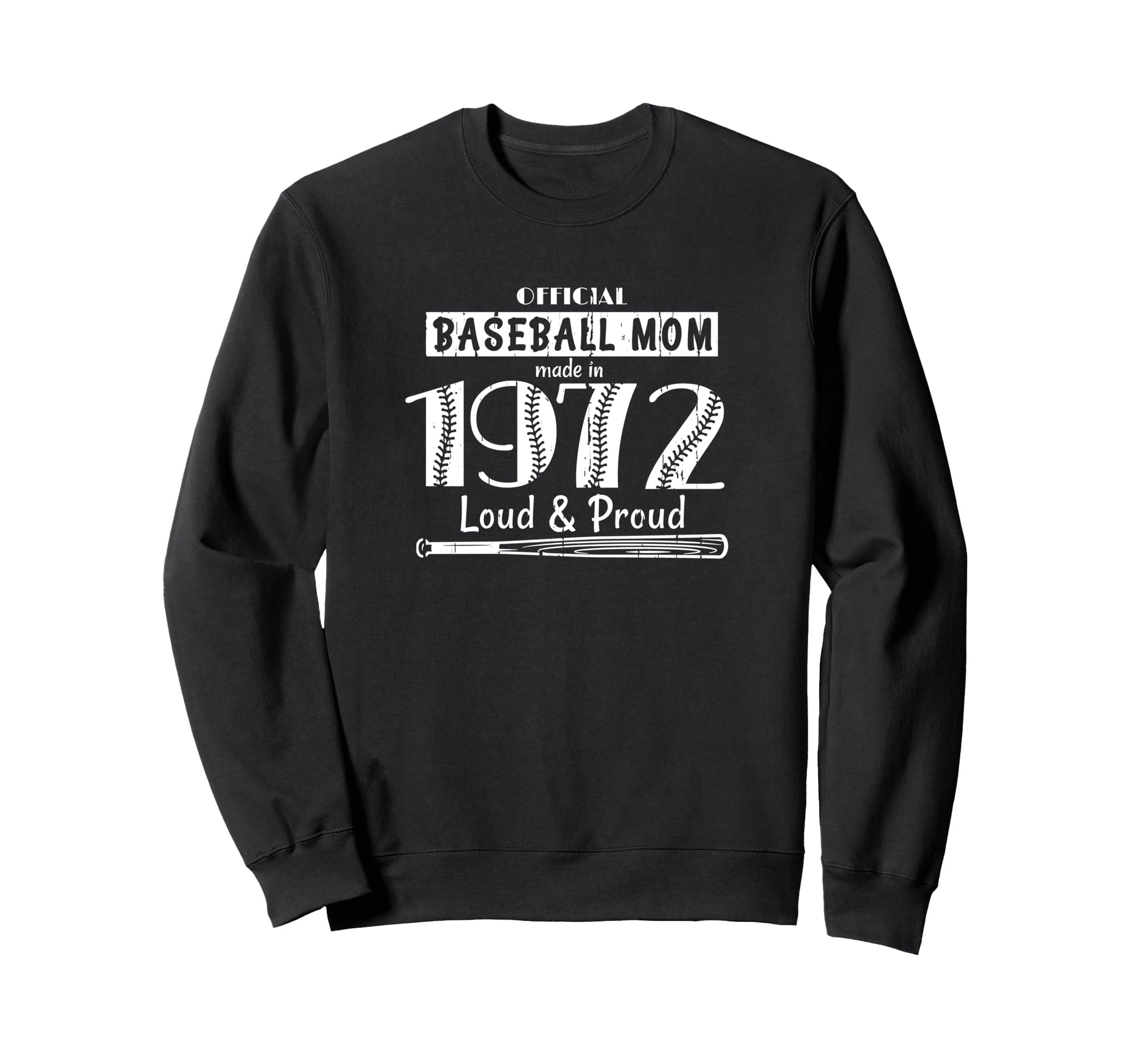 Baseball Mom 53Rd Birthday 1972 Sweatshirt - Fun Novelty Design for Adults - T-Shirt, Sweatshirt, Hoodie