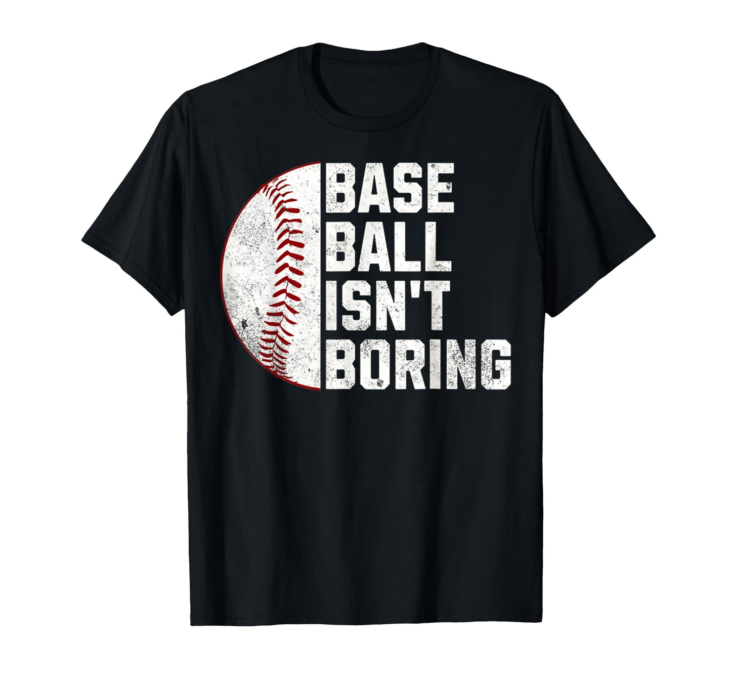 Baseball Isnt Boring Funny Baseball Fans T-Shirt - Novelty Apparel Unisex - T-Shirt, Sweatshirt, Hoodie