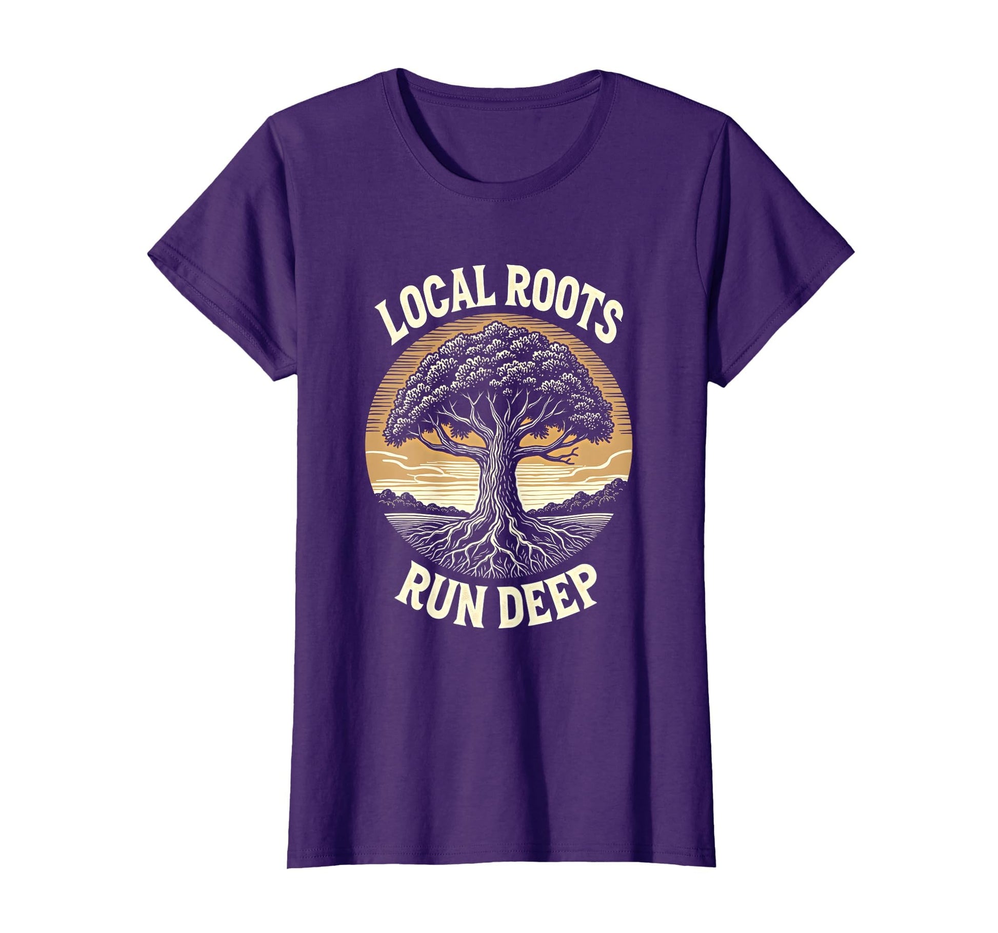 Local Roots Run Deep Hometown Pride T-Shirt - Aesthetic Graphic Unisex - T-Shirt, Sweatshirt, Hoodie