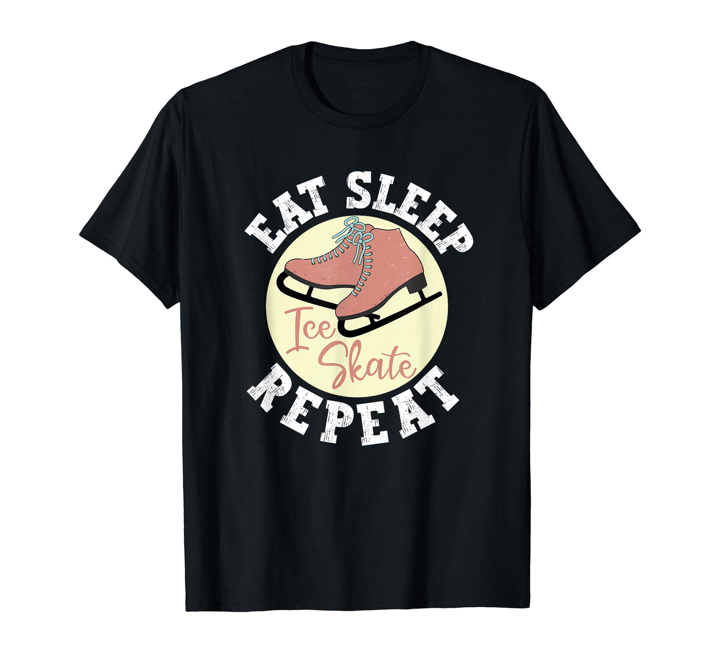 Eat Sleep Skate Repeat Figure Ice Skate T-Shirt - Trendy Graphic Men Women - T-Shirt, Sweatshirt, Hoodie