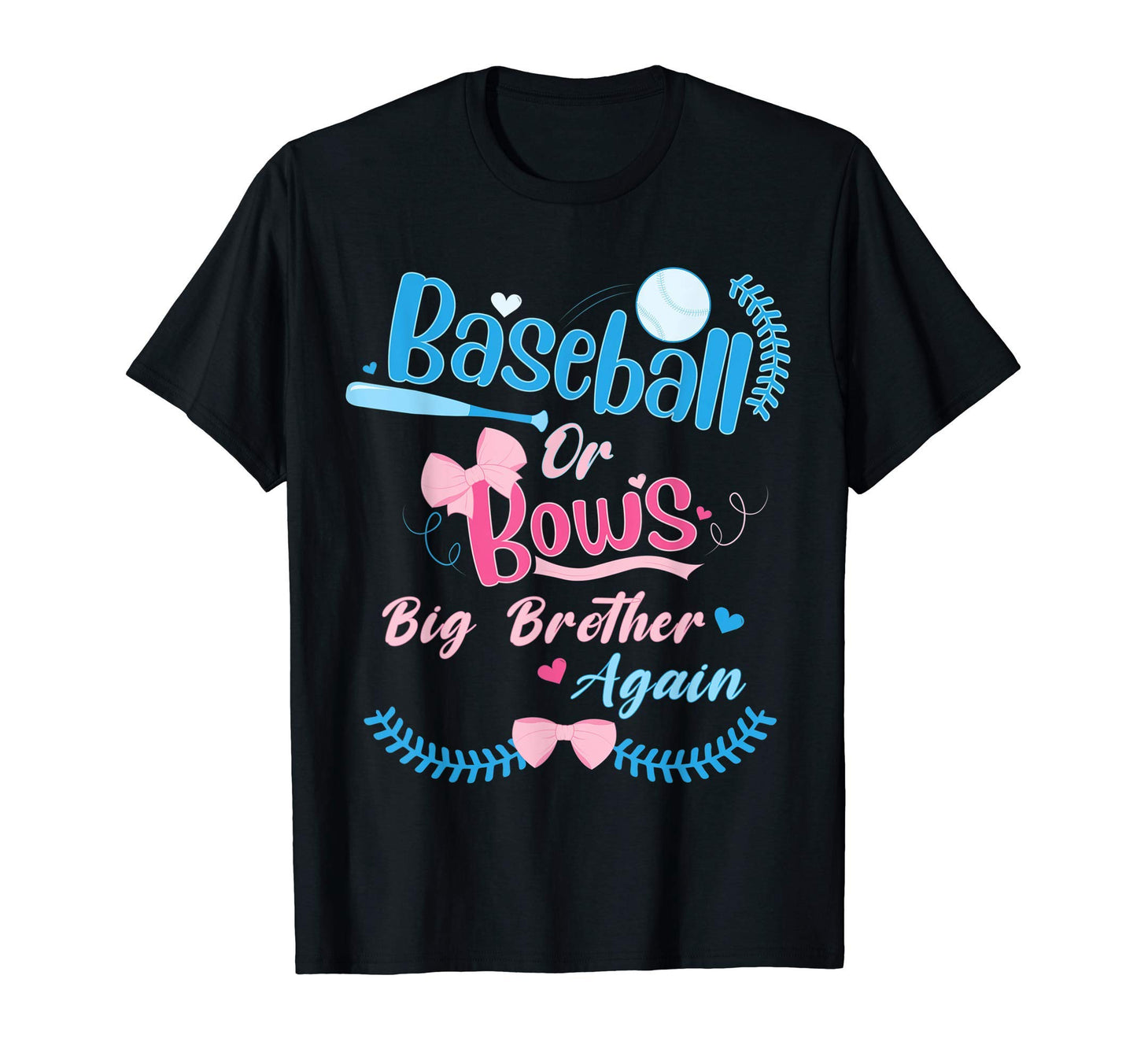 Mens Baseball Or Bows Big Brother Again T-Shirt - Novelty Apparel Unisex - T-Shirt, Sweatshirt, Hoodie