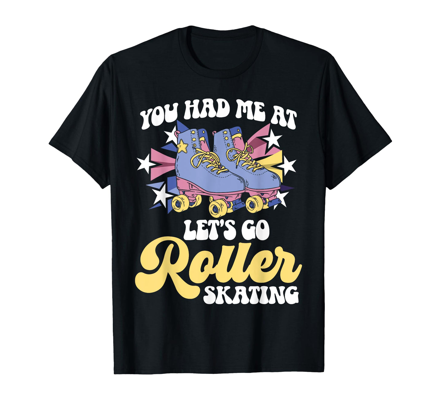 Roller Skating Skate 1970S You Had Me T-Shirt - Trendy Graphic Men Women - T-Shirt, Sweatshirt, Hoodie