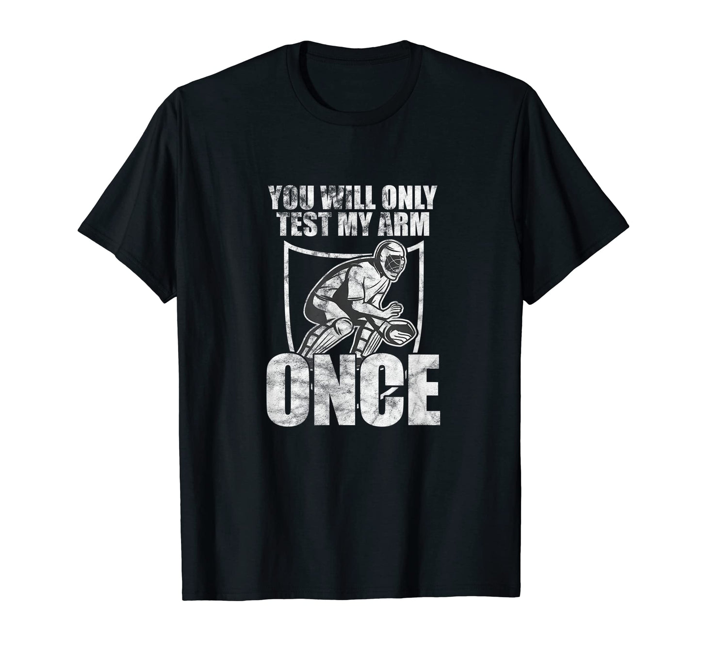 You Will Only Test My Arm Once T-Shirt - Casual Everyday Wear Unisex - T-Shirt, Sweatshirt, Hoodie
