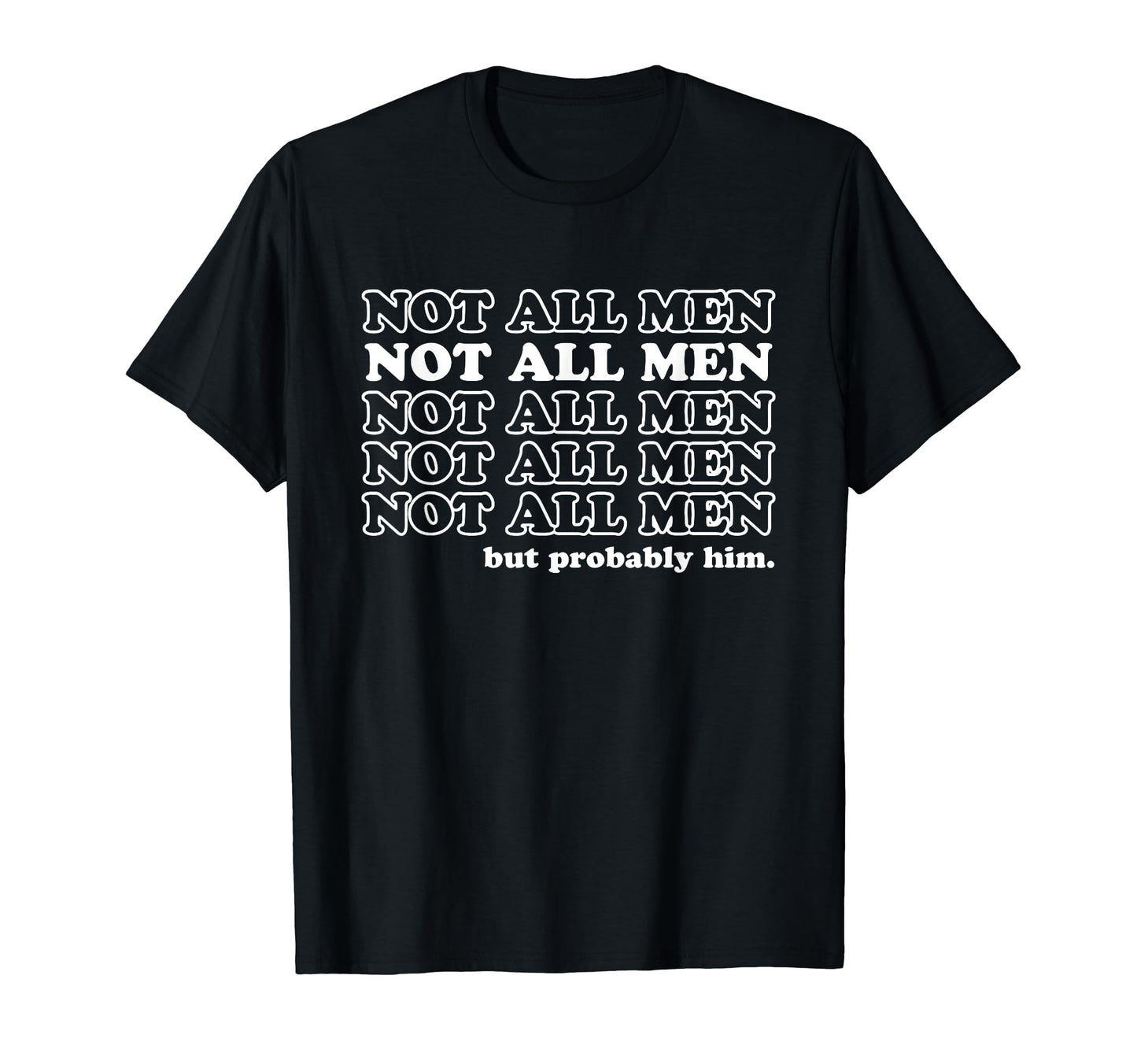 Not All But Probably Him Y2K T-Shirt - Casual Everyday Wear Unisex - T-Shirt, Sweatshirt, Hoodie