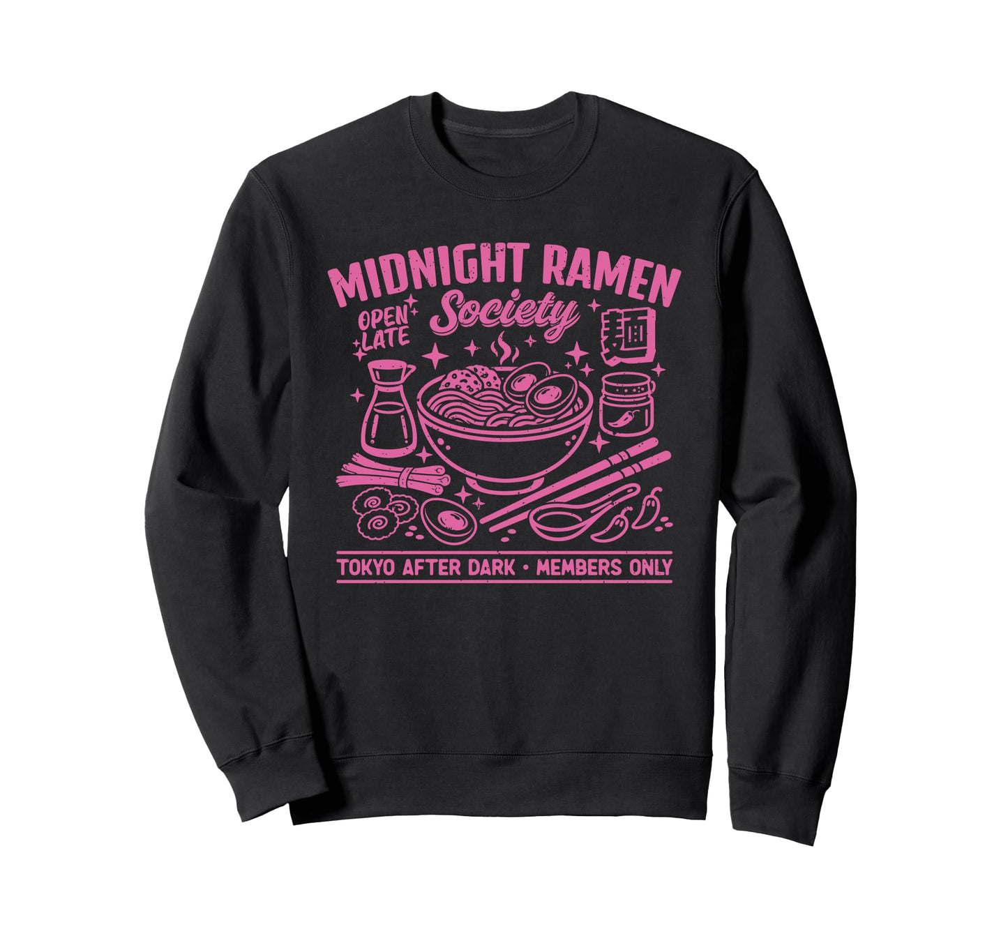 Midnight Ramen Society Tokyo Japan Sweatshirt - Streetwear Style Unisex - T-Shirt, Sweatshirt, Hoodie