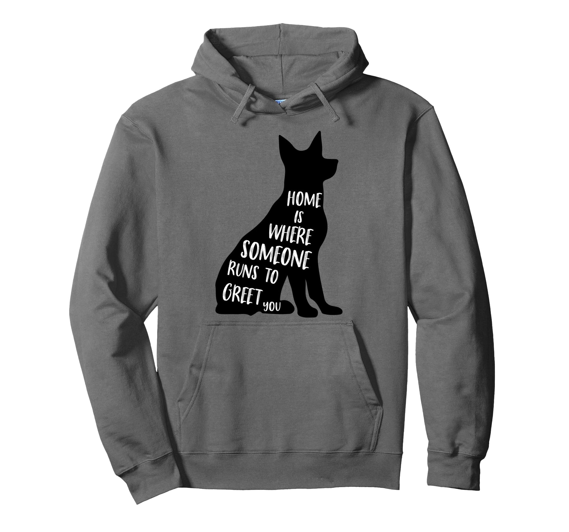 Home Is Where Someone Runs To Greet You Hoodie - Graphic Print for Adults - T-Shirt, Sweatshirt, Hoodie