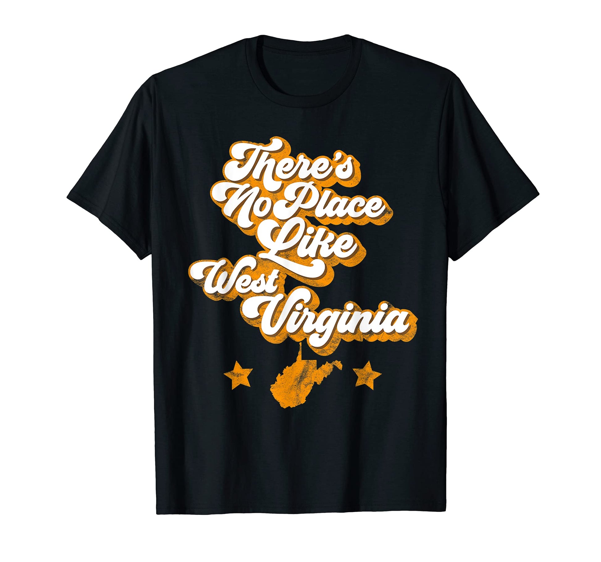 Theres No Place Like West Virginia T-Shirt - Unique Graphic for Adults - T-Shirt, Sweatshirt, Hoodie