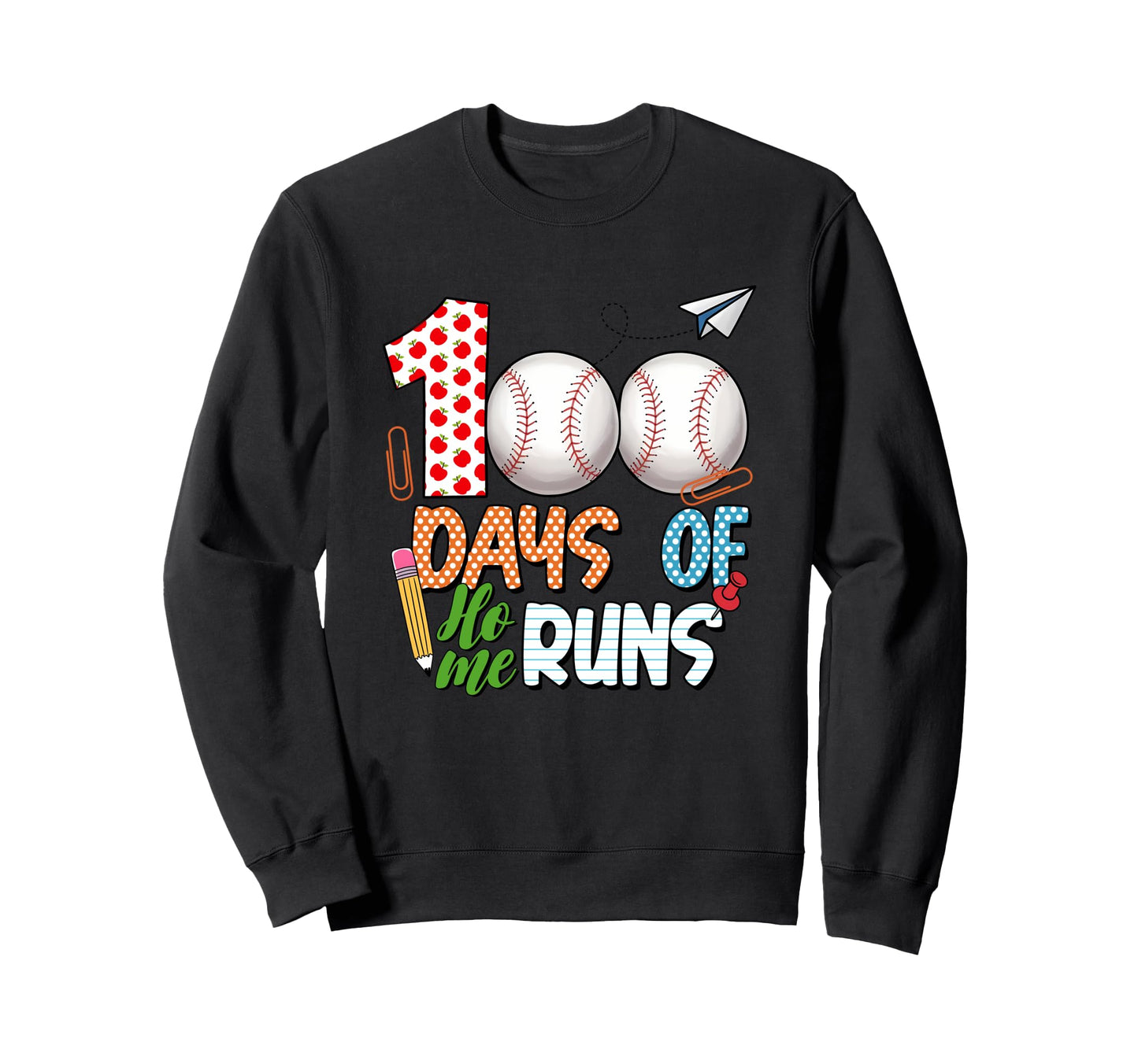 100 Days Home Runs School Baseball Sweatshirt - Graphic Print Men Women - T-Shirt, Sweatshirt, Hoodie