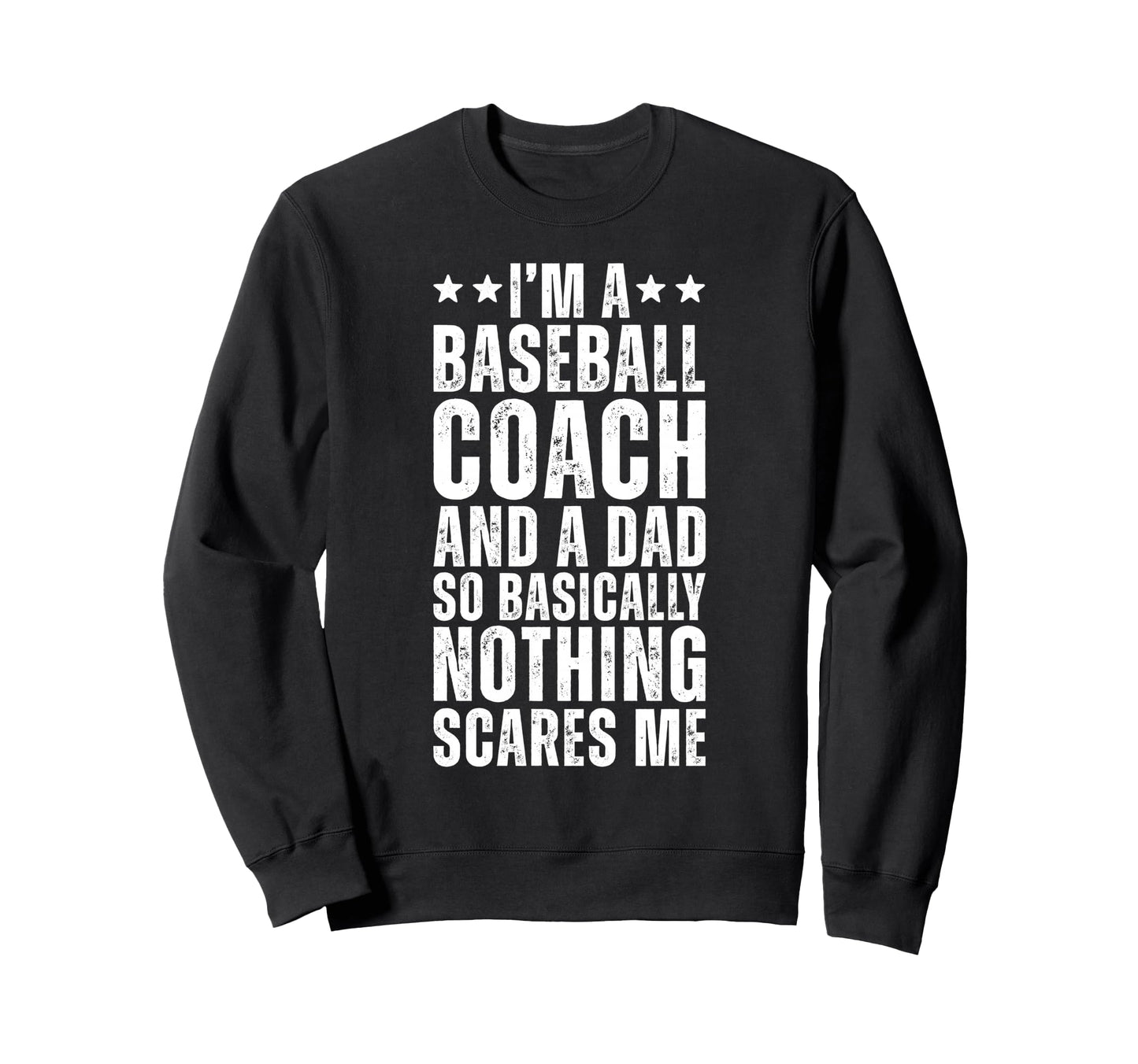Baseball Coach And Dad Funny Sweatshirt - Fun Novelty Design Unisex - T-Shirt, Sweatshirt, Hoodie