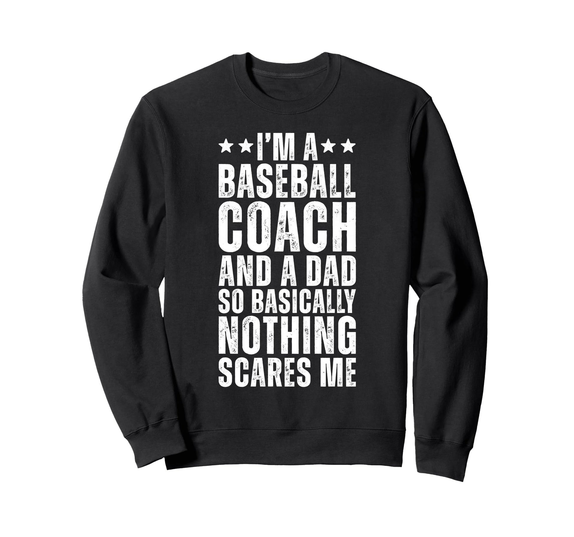 Baseball Coach And Dad Funny Sweatshirt - Fun Novelty Design Unisex - T-Shirt, Sweatshirt, Hoodie