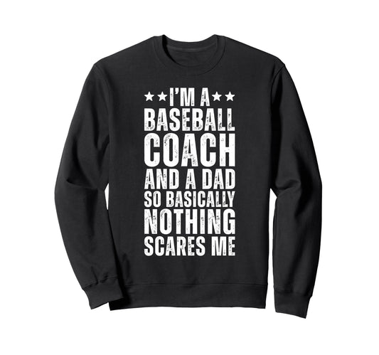 Baseball Coach And Dad Funny Sweatshirt - Fun Novelty Design Unisex - T-Shirt, Sweatshirt, Hoodie
