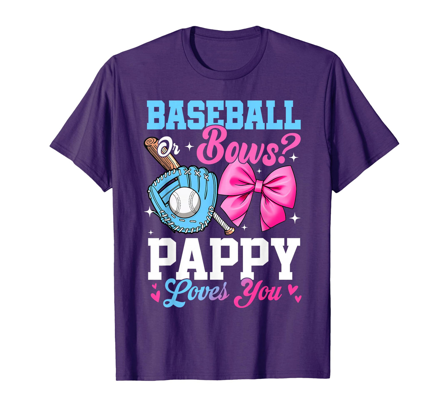 Baseball Or Bows Your Pappy Loves You T-Shirt - Novelty Apparel Unisex - T-Shirt, Sweatshirt, Hoodie