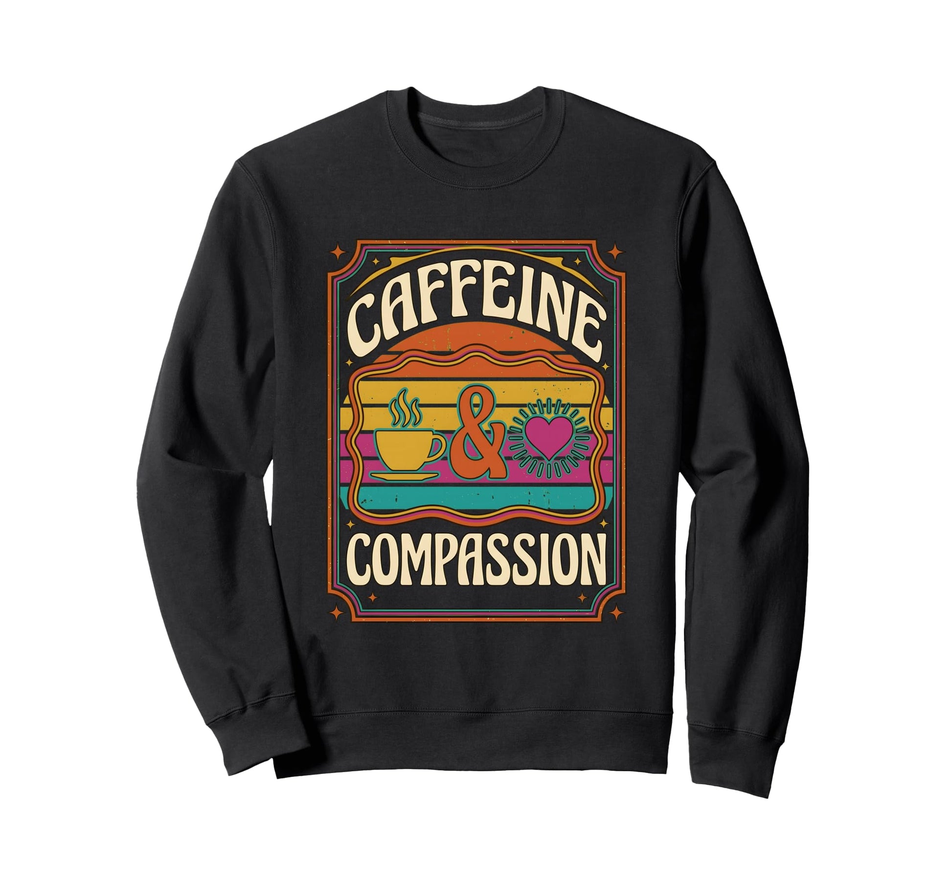 Caffeine And Compassion Coffee Sweatshirt - Novelty Apparel for Adults - T-Shirt, Sweatshirt, Hoodie