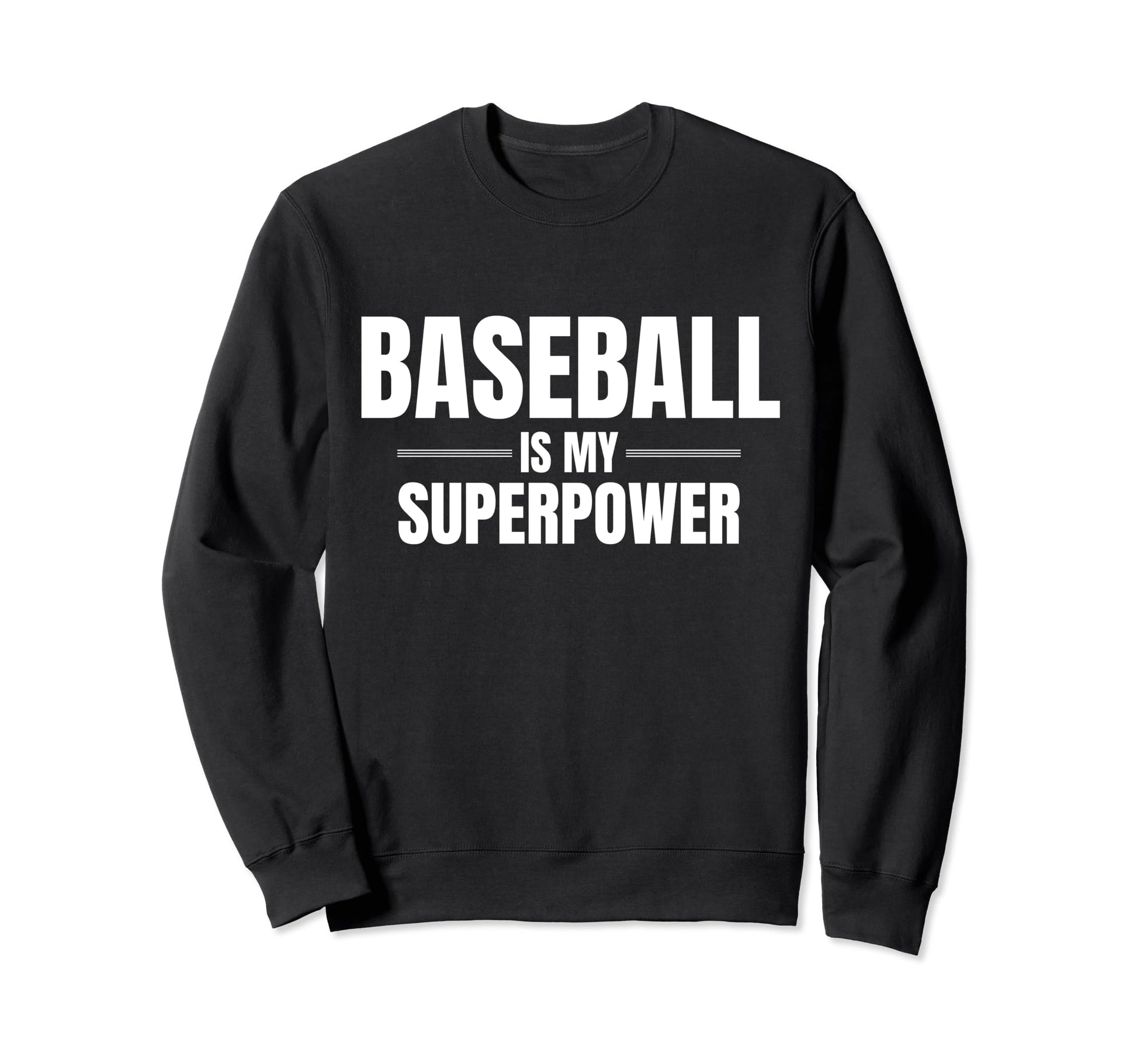 Baseball Is My Superpower Pastime Hobby Sweatshirt - Graphic Print Unisex - T-Shirt, Sweatshirt, Hoodie