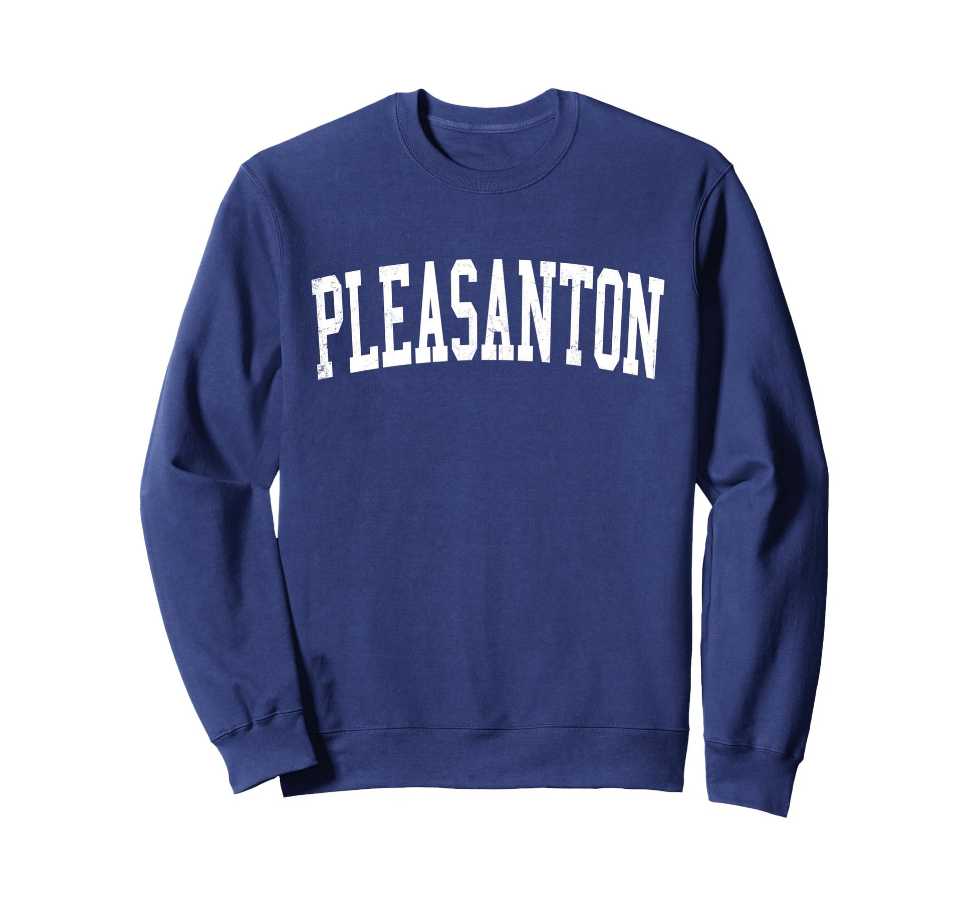 Pleasanton Ca Distressed White Sweatshirt - Fun Novelty Design for Adults - T-Shirt, Sweatshirt, Hoodie
