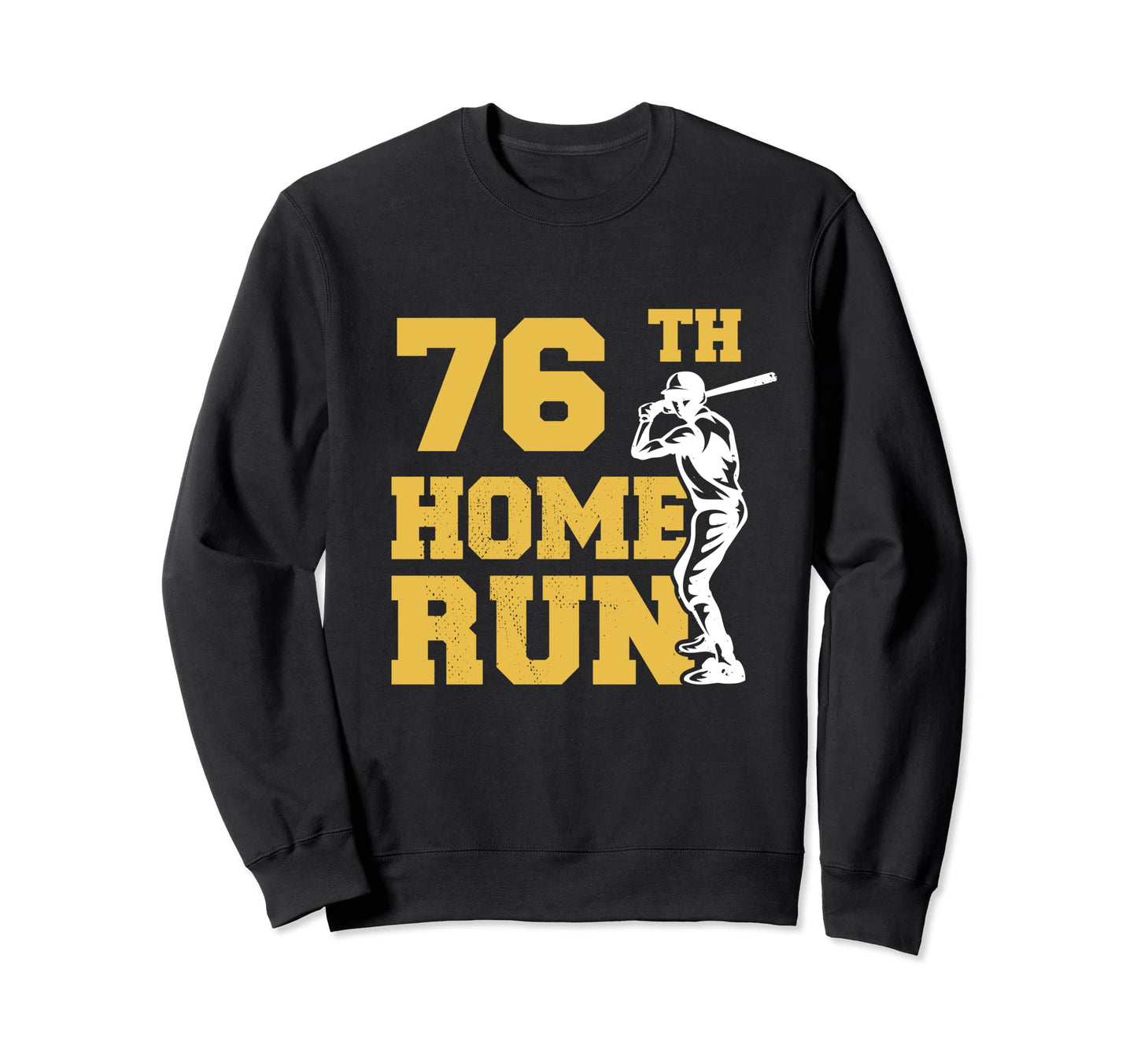 76Th Home Run Baseball Funny 76Th Sweatshirt - Novelty Apparel for Adults - T-Shirt, Sweatshirt, Hoodie