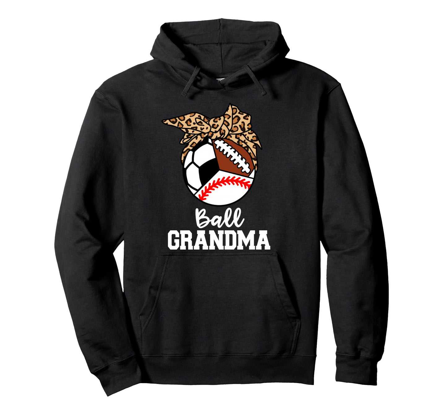 Ball Grandma Baseball Soccer Football Hoodie - Unique Graphic for Adults - T-Shirt, Sweatshirt, Hoodie