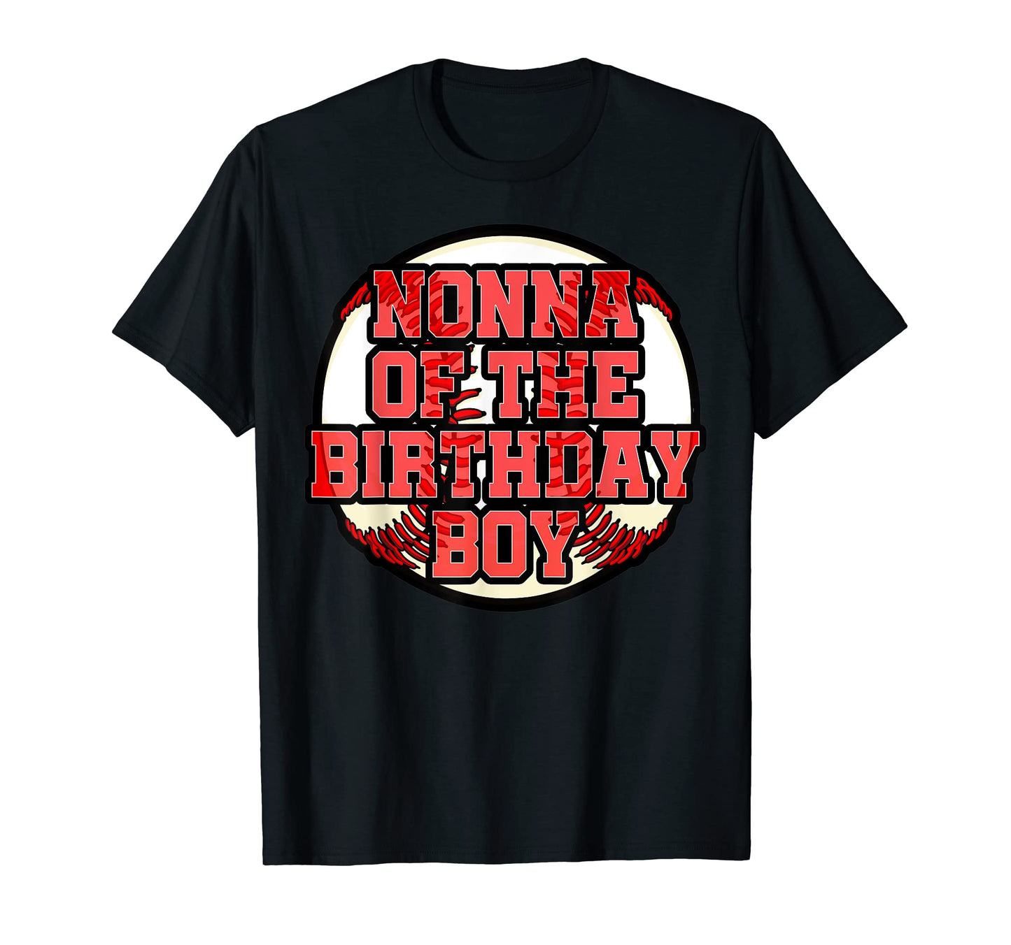 Nonna Birthday Baseball Bday Party T-Shirt - Custom Art Print Men Women - T-Shirt, Sweatshirt, Hoodie