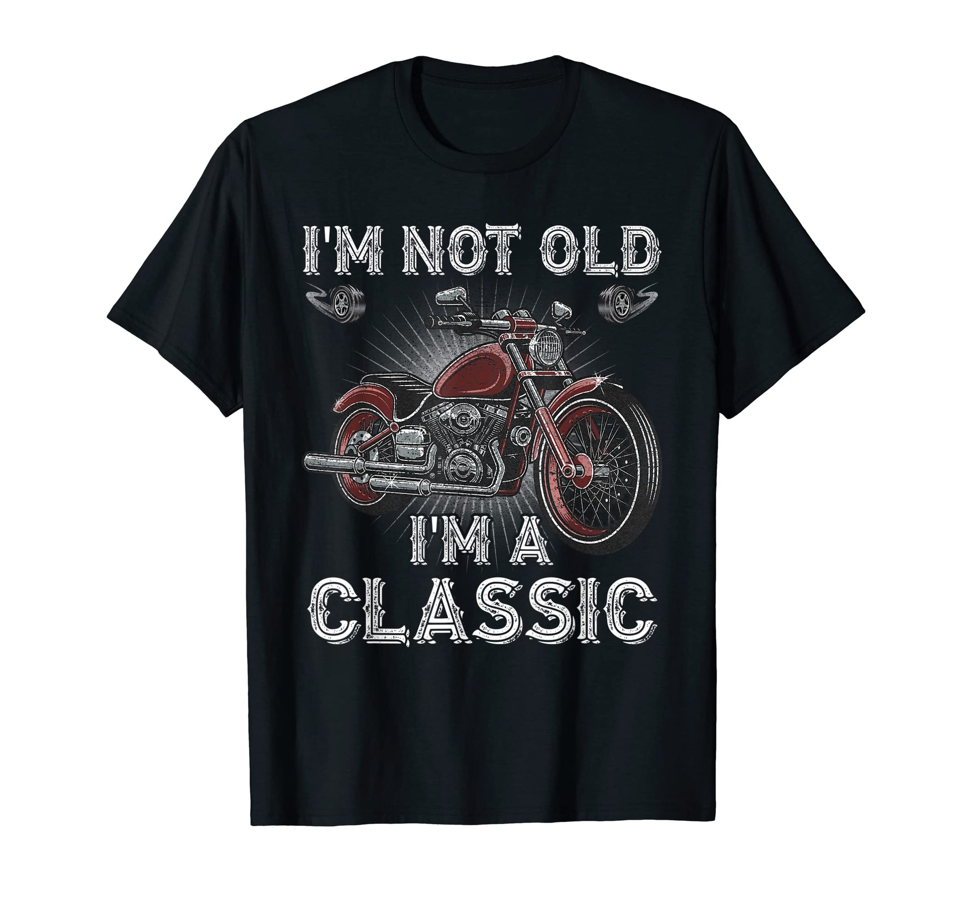 Im Not Old Im Motorcycle Old T-Shirt - Trendy Graphic for Adults - T-Shirt, Sweatshirt, Hoodie