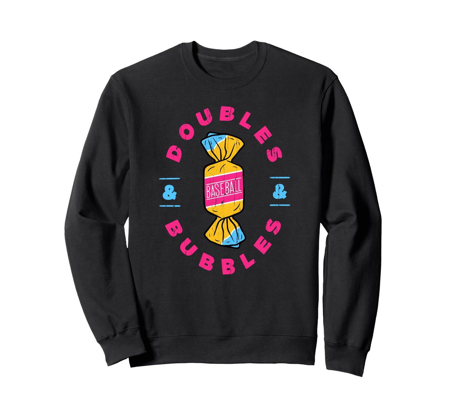 Doubles And Bubbles Baseball Baseball Sweatshirt - Streetwear Style Unisex - T-Shirt, Sweatshirt, Hoodie