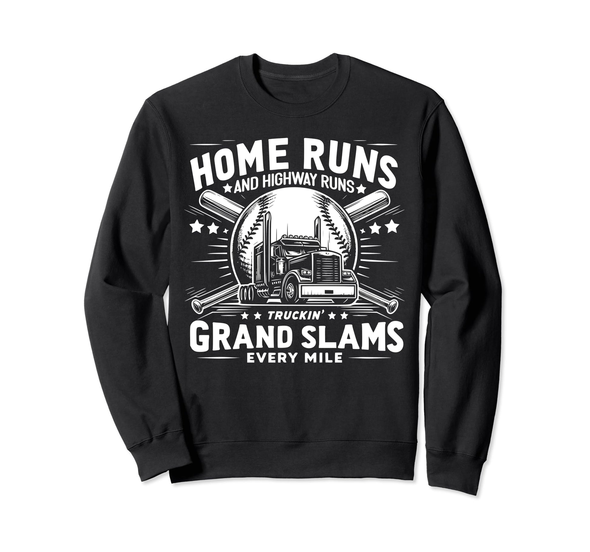 Home Runs And Highway Runs Truckin Sweatshirt - Trendy Graphic Men Women - T-Shirt, Sweatshirt, Hoodie