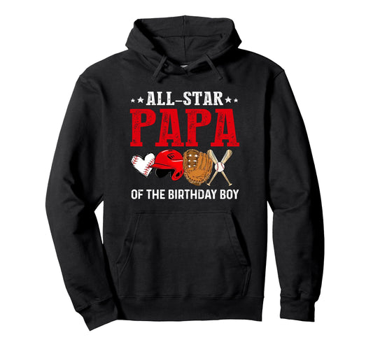 All Star Papa Birthday Baseball Grandpa Hoodie - Custom Art Print Men Women - T-Shirt, Sweatshirt, Hoodie