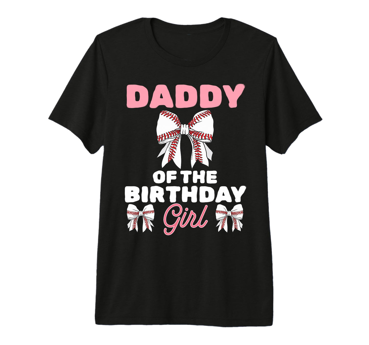 Daddy Birthday Baseball Coquette Bow Party T-Shirt - Unique Graphic Unisex - T-Shirt, Sweatshirt, Hoodie