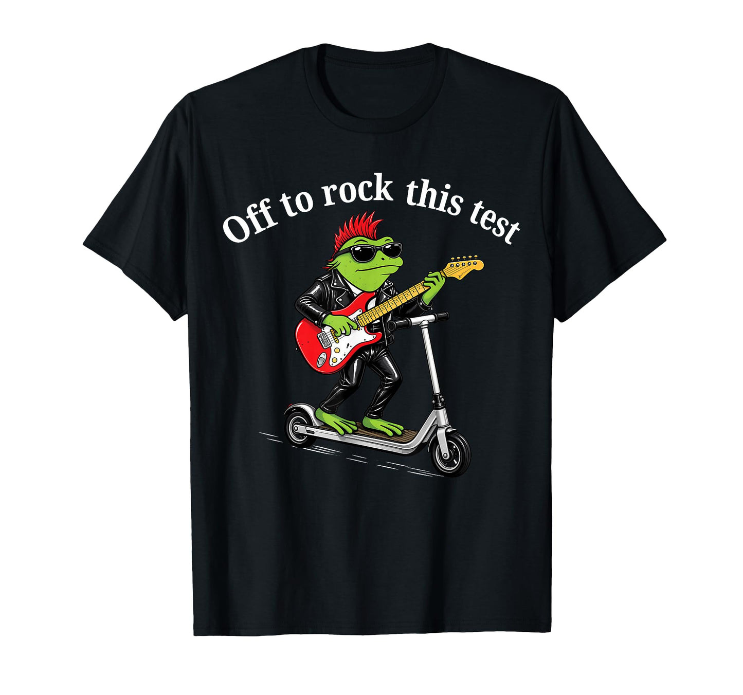 Off To Rock This Test Teacher Funny Frog T-Shirt - Streetwear Style Unisex - T-Shirt, Sweatshirt, Hoodie