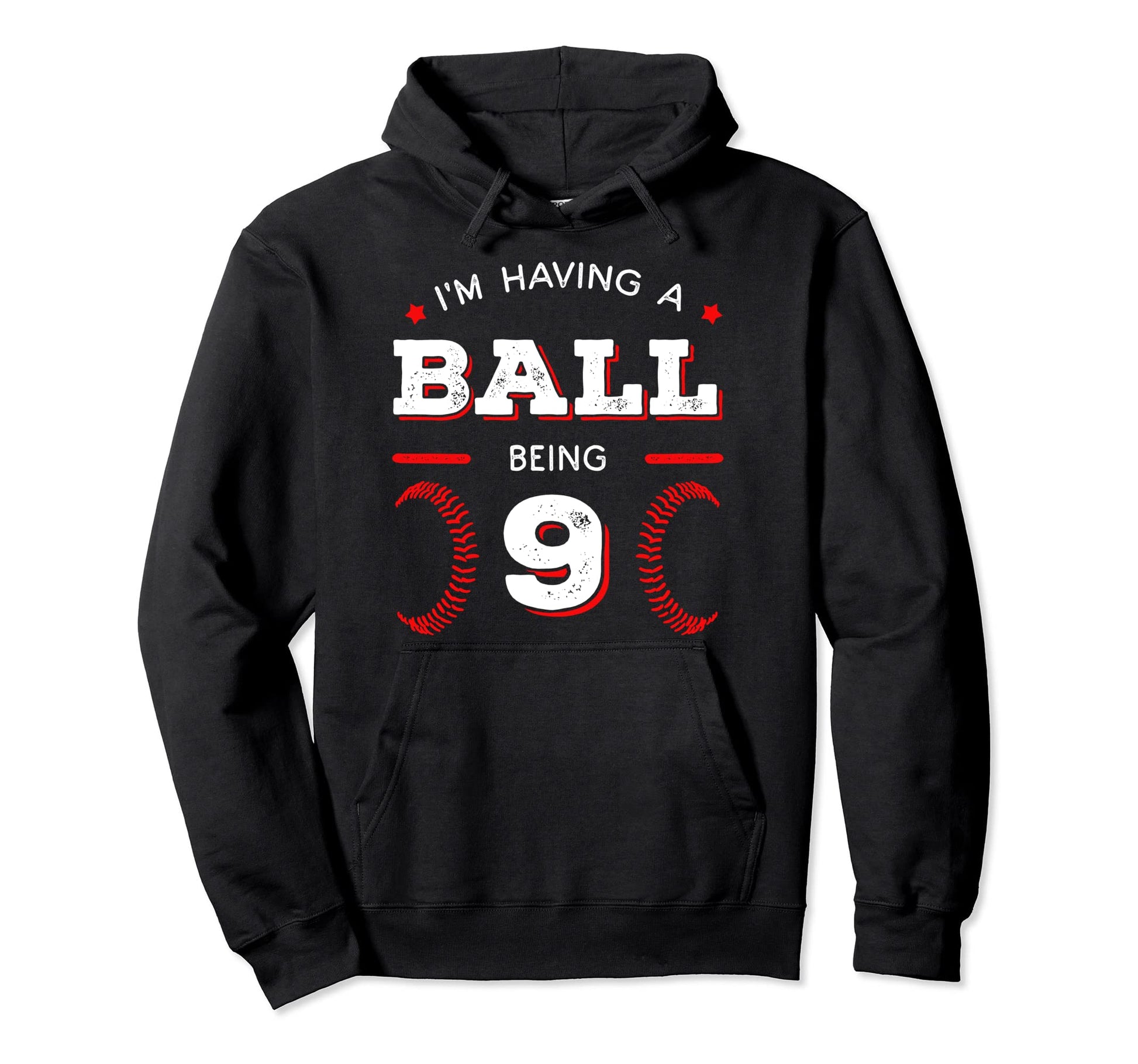 Im Having Ball Being 9 Baseball Hoodie - Streetwear Style for Adults - T-Shirt, Sweatshirt, Hoodie