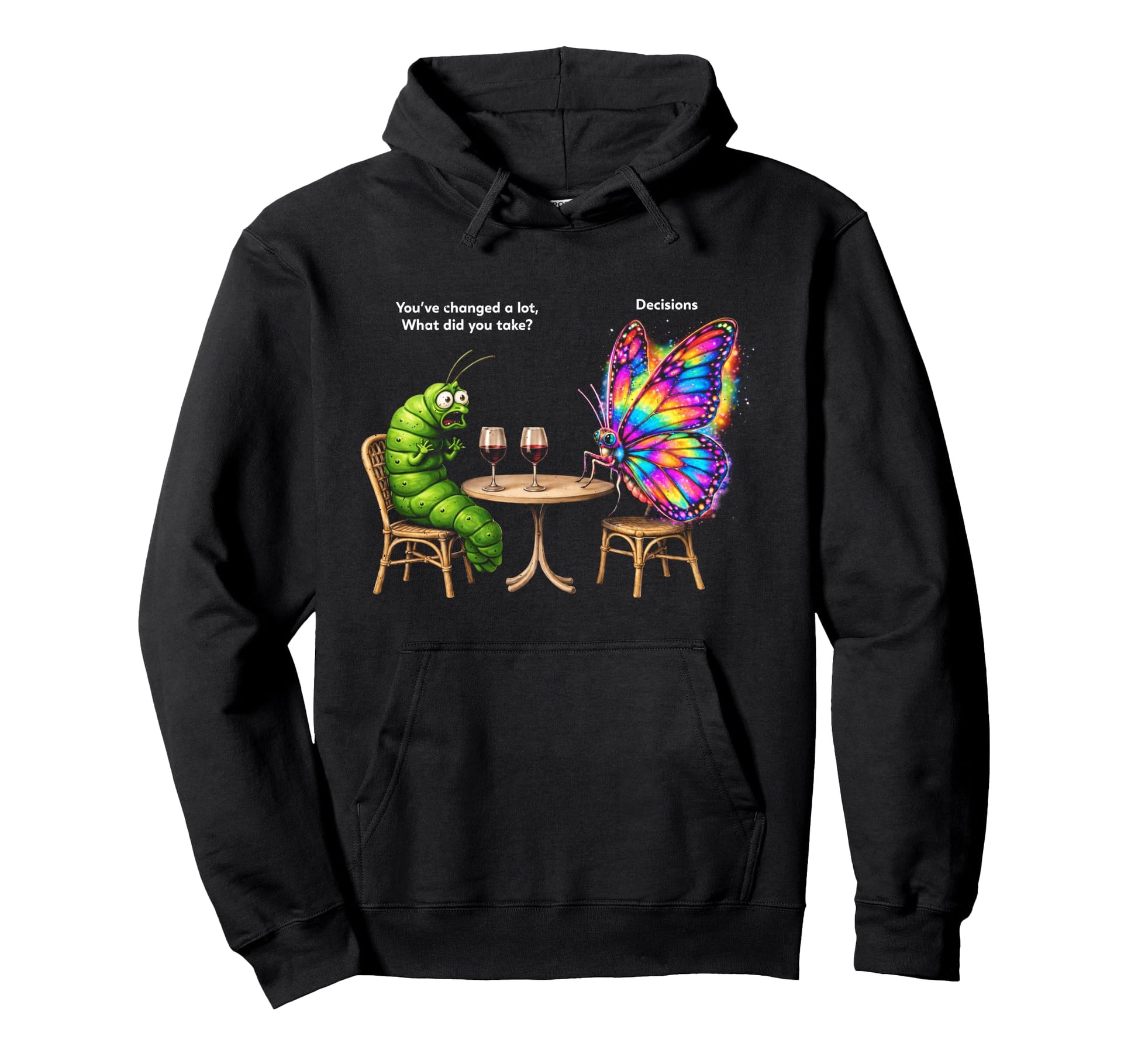 Psychedelic Youve Changed Lot What Did Hoodie - Streetwear Style Unisex - T-Shirt, Sweatshirt, Hoodie