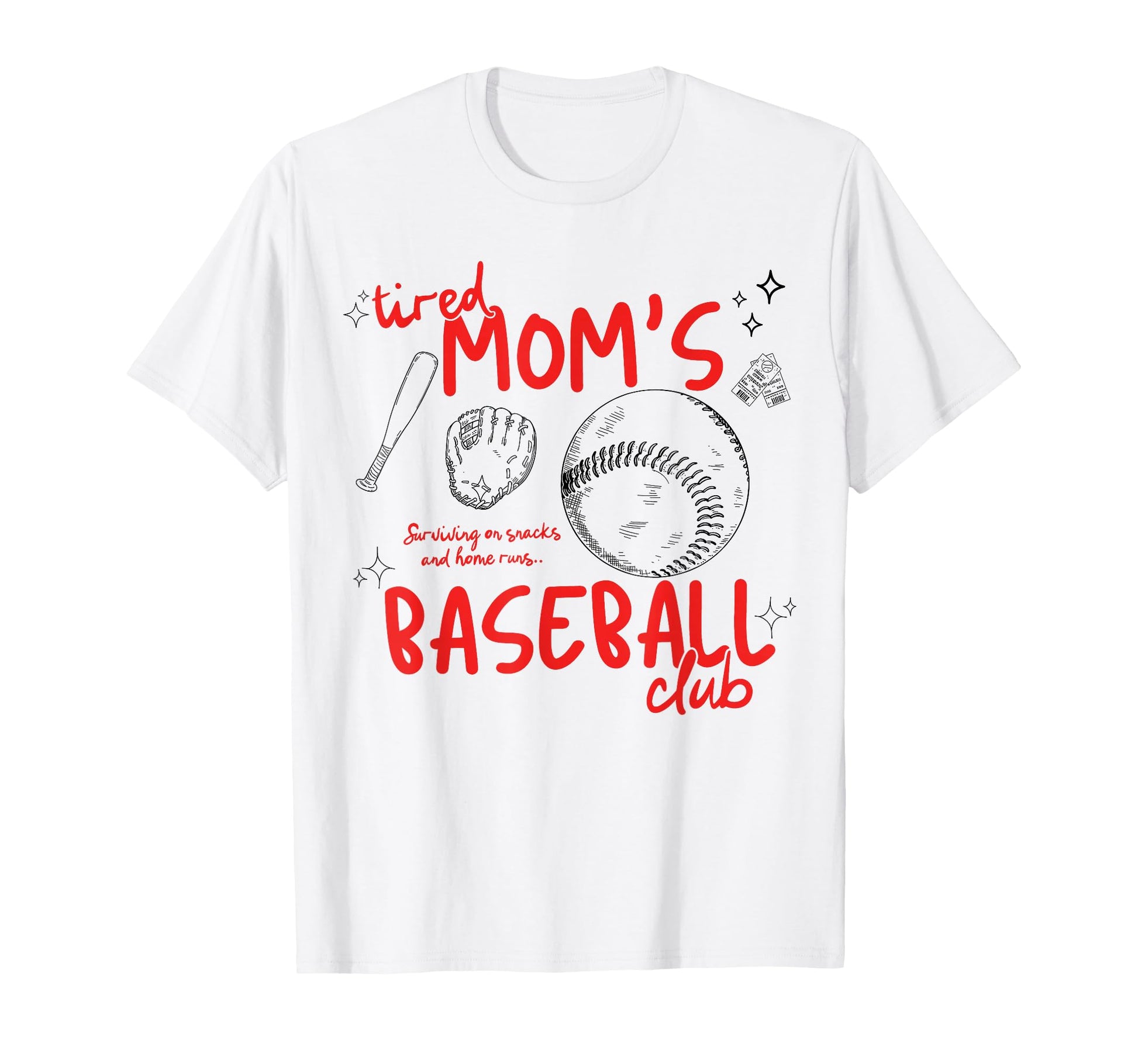 Tired Moms Baseball Club Surviving T-Shirt - Fun Novelty Design Unisex - T-Shirt, Sweatshirt, Hoodie