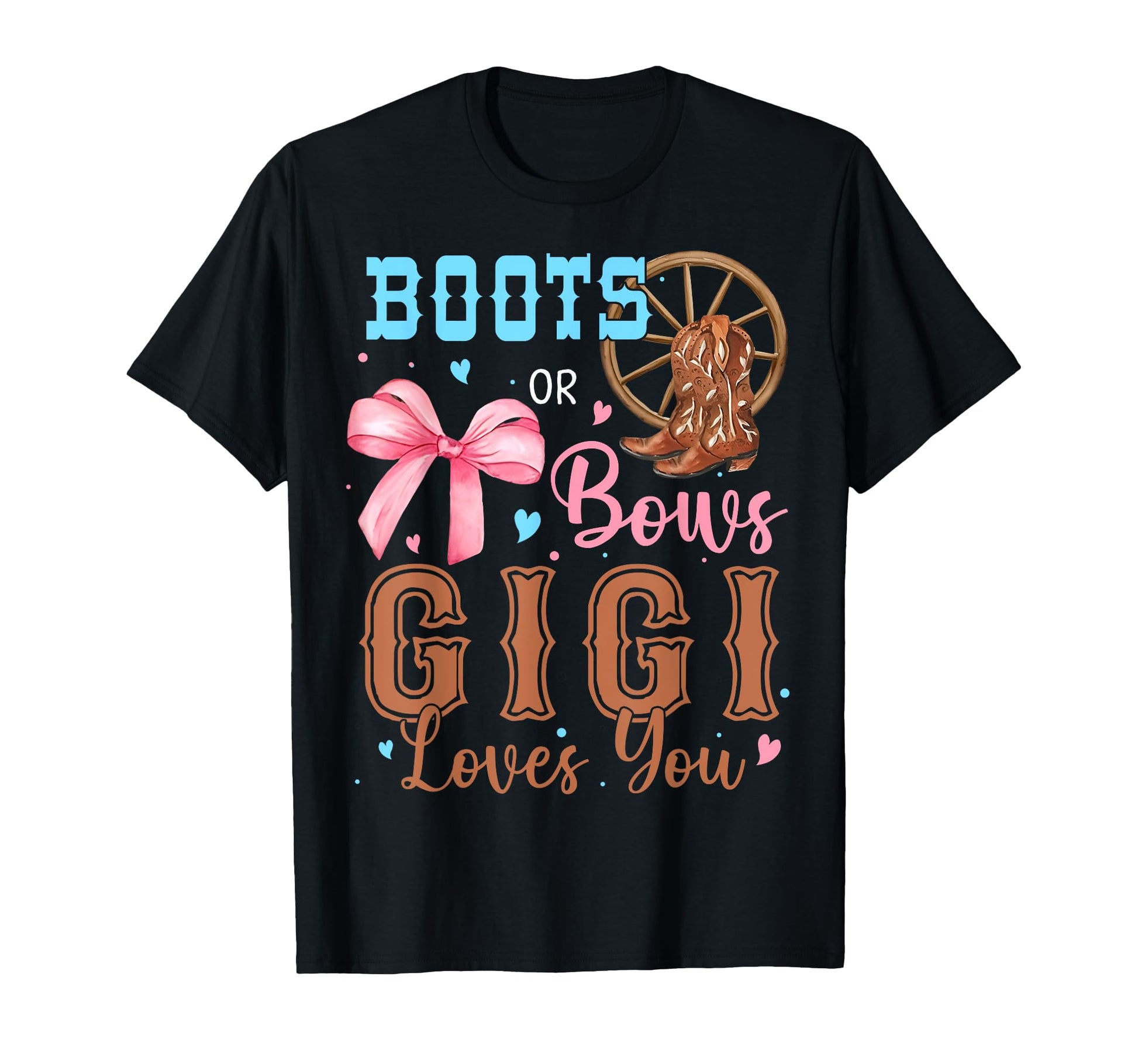 Boots Or Bows Gender Reveal T-Shirt - Casual Everyday Wear Men Women - T-Shirt, Sweatshirt, Hoodie