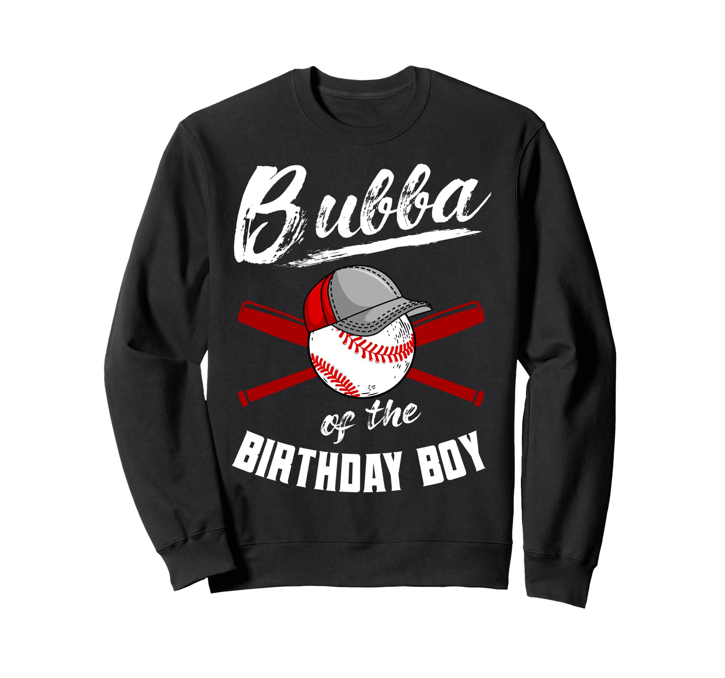 Bubba Birthday Baseball Bday Party Sweatshirt - Unique Graphic Men Women - T-Shirt, Sweatshirt, Hoodie