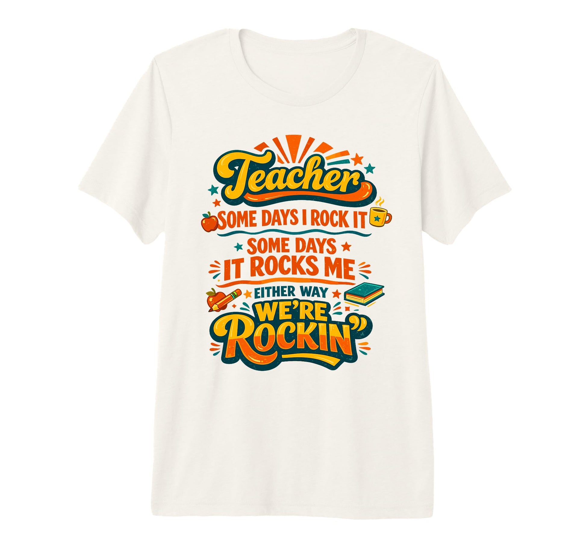 Teacher Some Days I Rock It Some T-Shirt - Aesthetic Graphic Men Women - T-Shirt, Sweatshirt, Hoodie