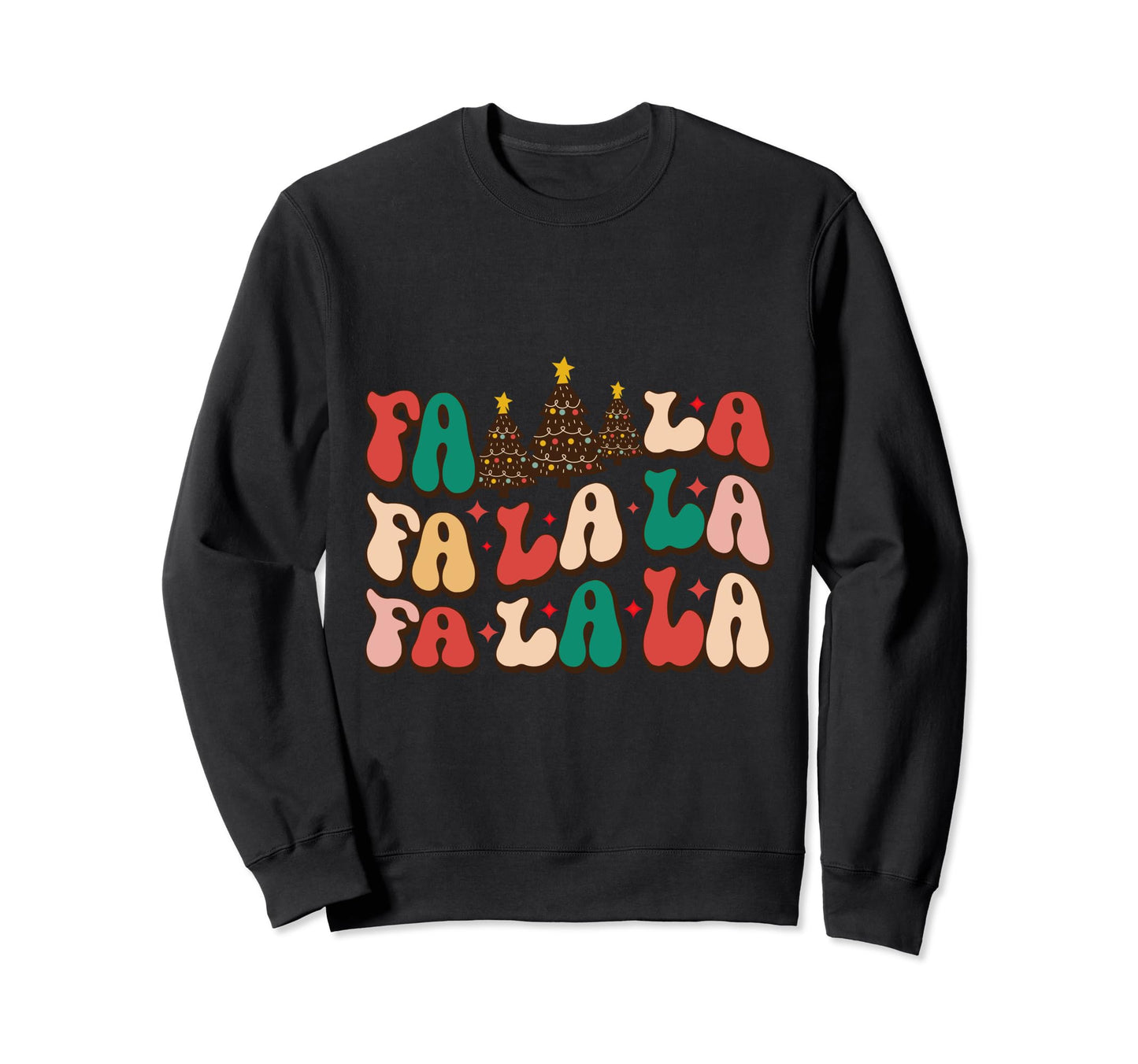 Fa La La La La Word Art Sweatshirt - Fun Novelty Design for Adults - T-Shirt, Sweatshirt, Hoodie