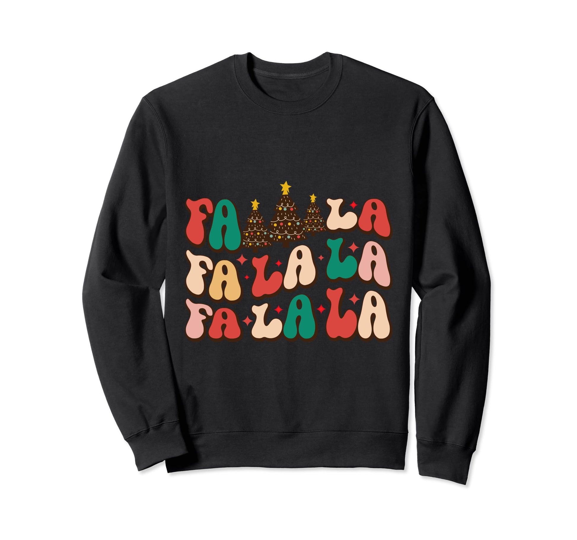 Fa La La La La Word Art Sweatshirt - Fun Novelty Design for Adults - T-Shirt, Sweatshirt, Hoodie