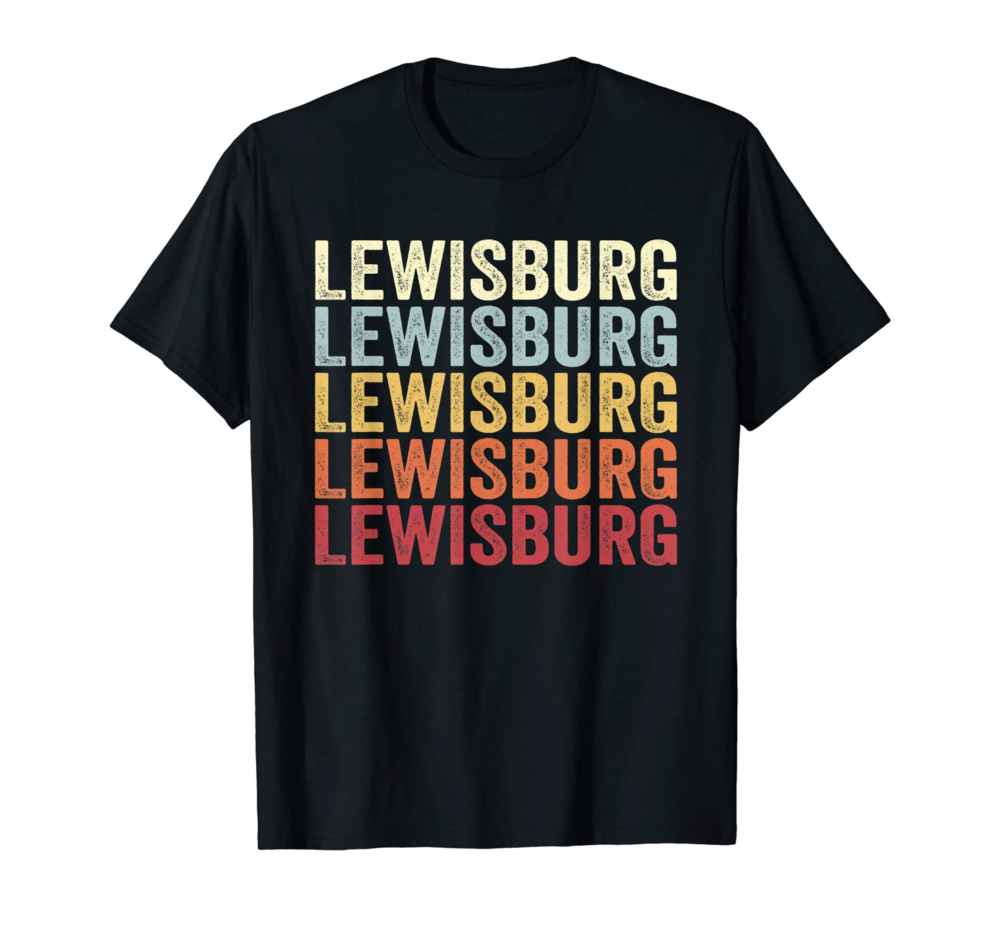 Lewisburg West Virginia Lewisburg T-Shirt - Fun Novelty Design Men Women - T-Shirt, Sweatshirt, Hoodie