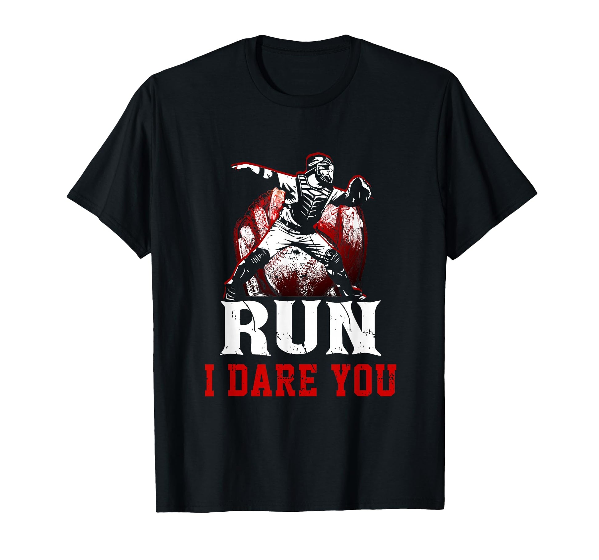 Run Steal I M Dare You Baseball Catcher T-Shirt - Unique Graphic Unisex - T-Shirt, Sweatshirt, Hoodie