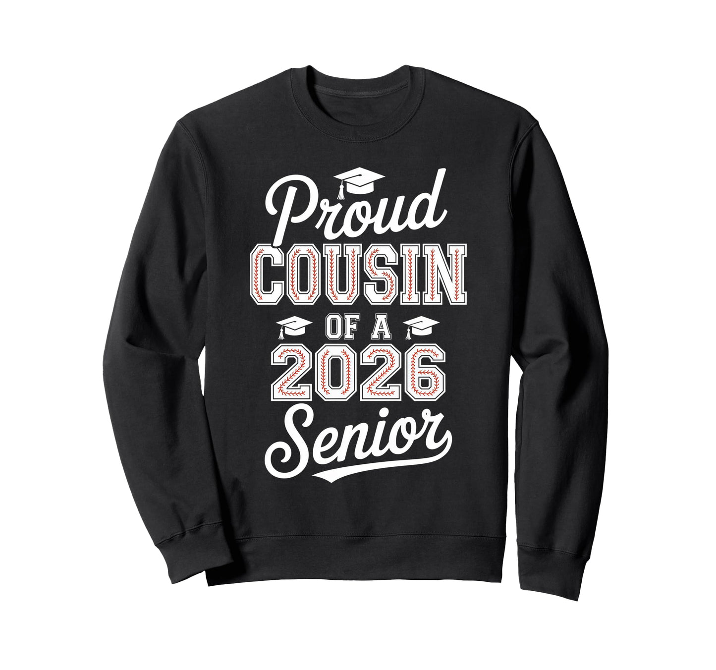 Proud Cousin 2026 Senior Baseball Sweatshirt - Fun Novelty Design Unisex - T-Shirt, Sweatshirt, Hoodie