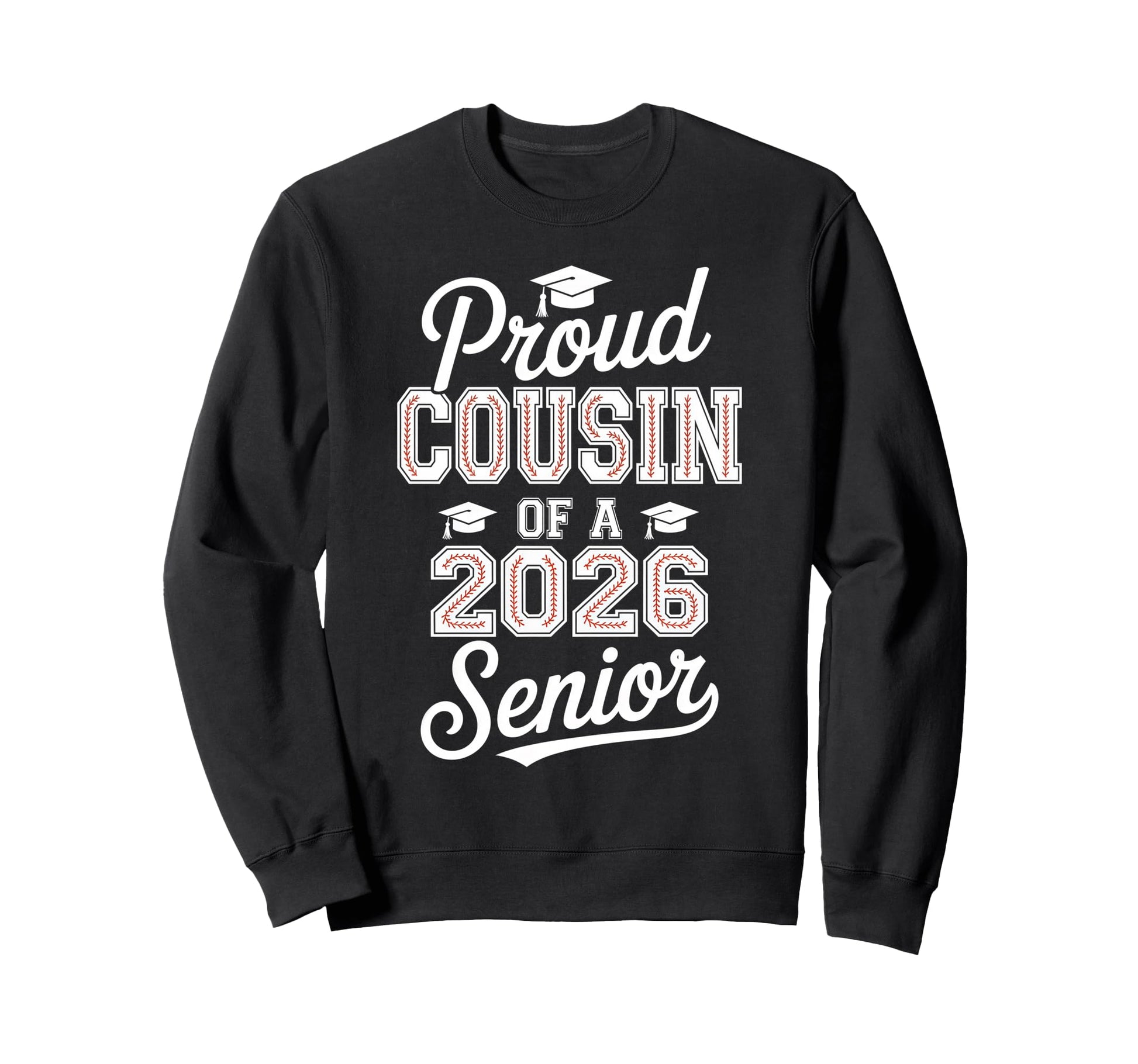 Proud Cousin 2026 Senior Baseball Sweatshirt - Fun Novelty Design Unisex - T-Shirt, Sweatshirt, Hoodie