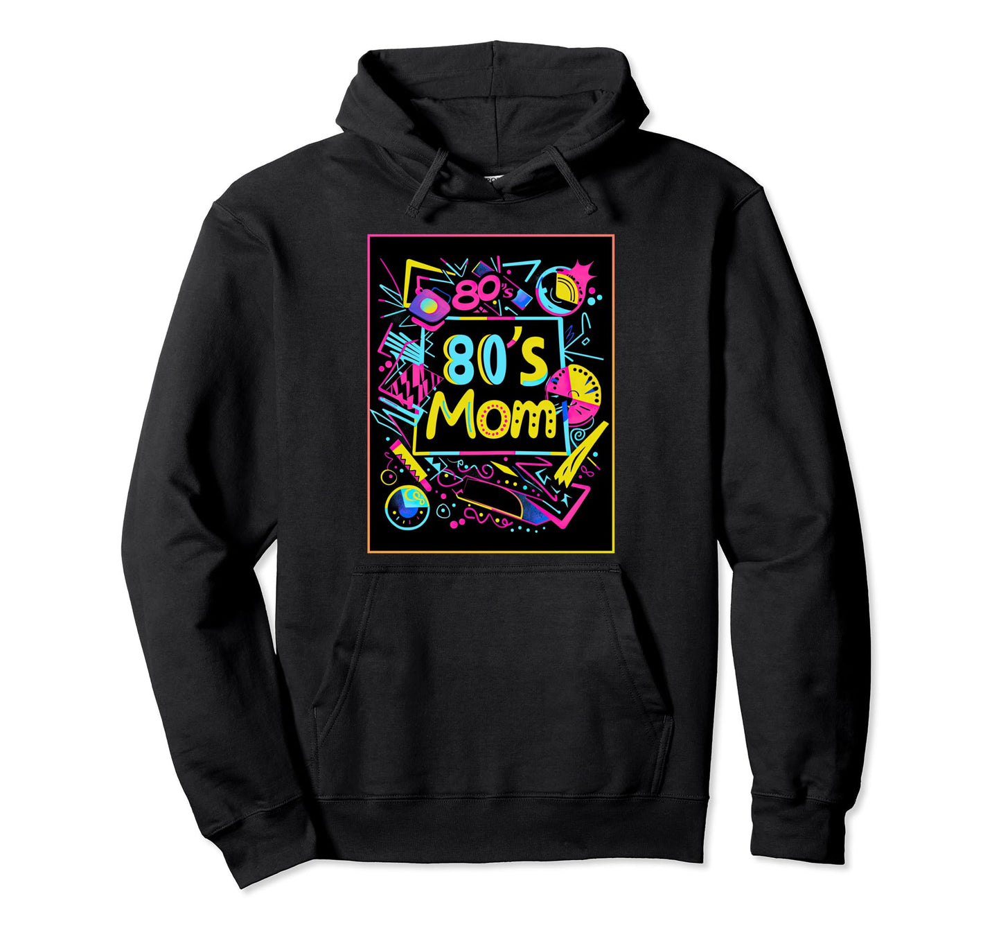 80S Mom Party Costume 1980S Mother Hoodie - Streetwear Style Men Women - T-Shirt, Sweatshirt, Hoodie