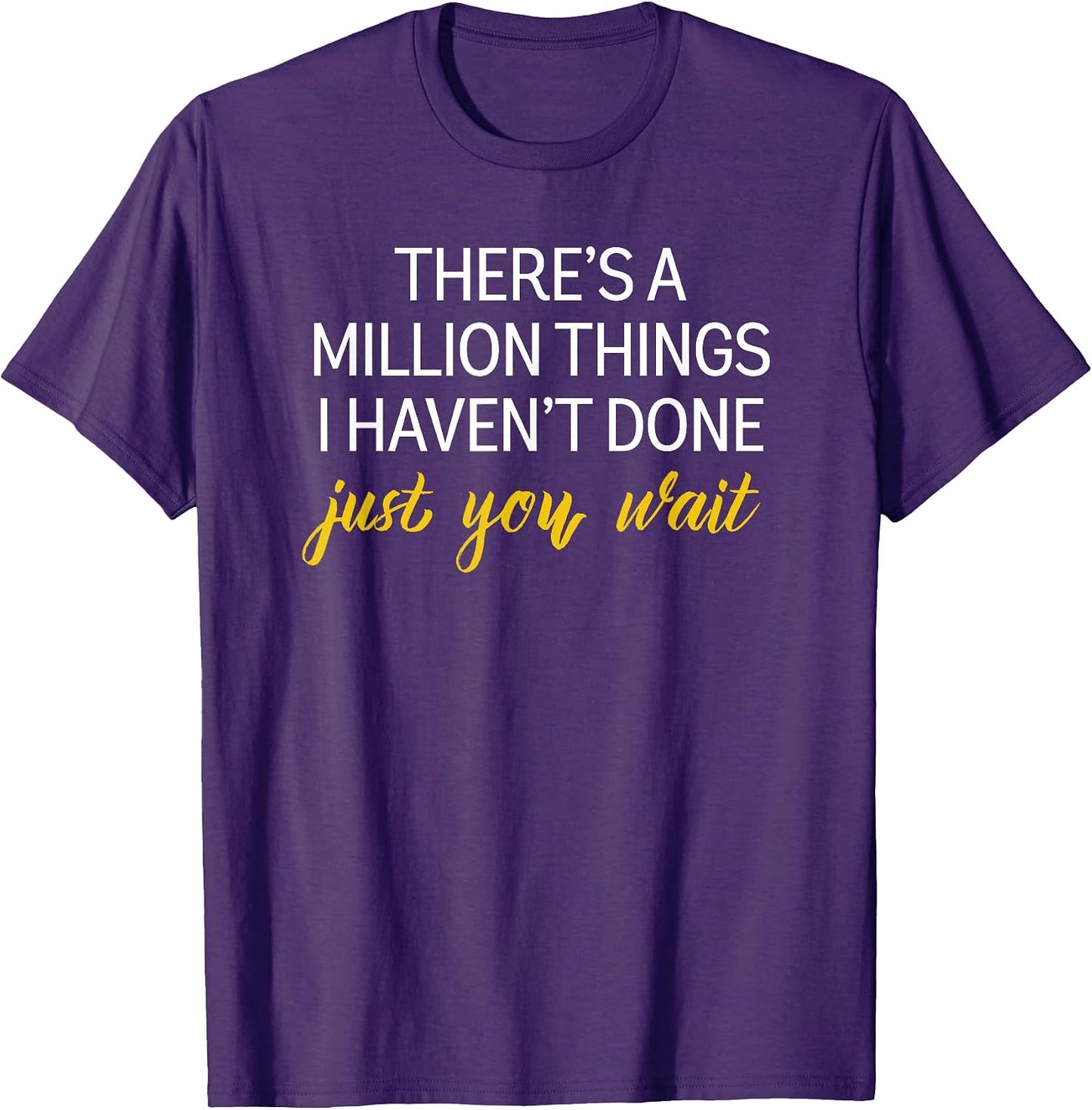 Motivational There's A Million Things I haven't done - Adult & Kids T-Shirts, Sweatshirts & Hoodies apparel design preview 1