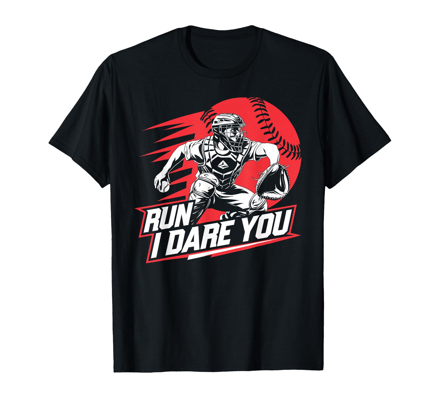 Steal I Dare You Baseball Catcher T-Shirt - Fun Novelty Design Men Women - T-Shirt, Sweatshirt, Hoodie