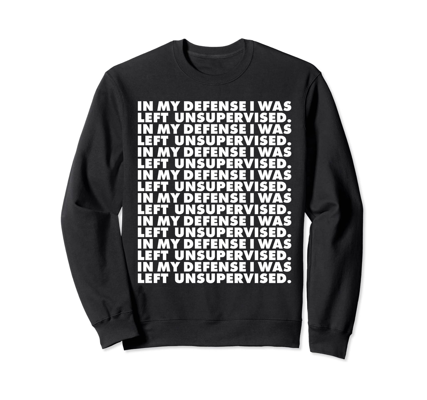 My Defense I Was Left Sweatshirt - Aesthetic Graphic for Adults - T-Shirt, Sweatshirt, Hoodie