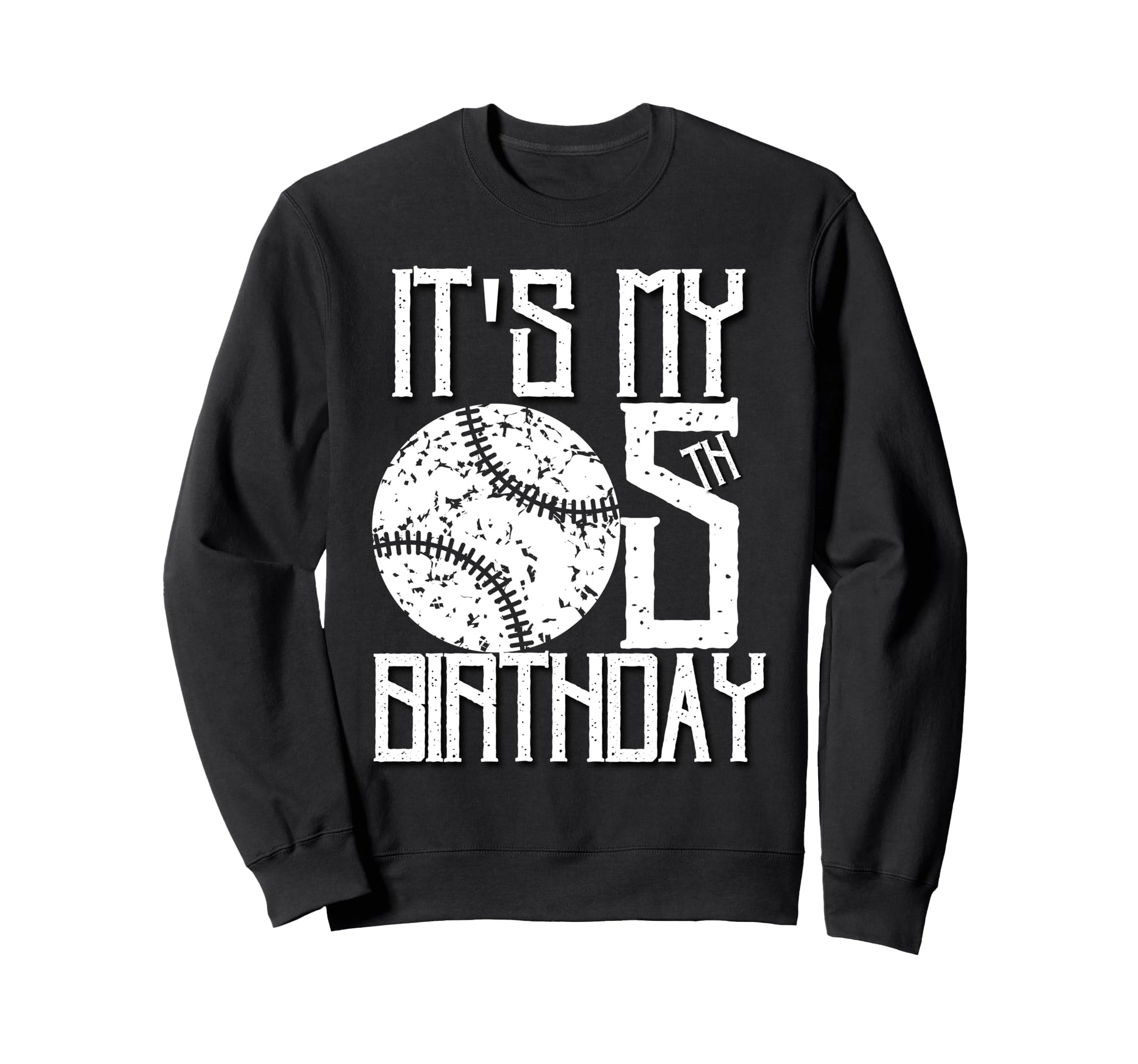 Its My 5Th Birthday Baseball Sweatshirt - Fun Novelty Design Men Women - T-Shirt, Sweatshirt, Hoodie
