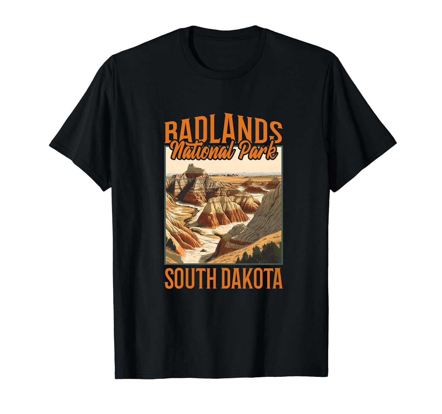 Badlands National Park South Dakota T-Shirt - Fun Novelty Design Unisex - T-Shirt, Sweatshirt, Hoodie