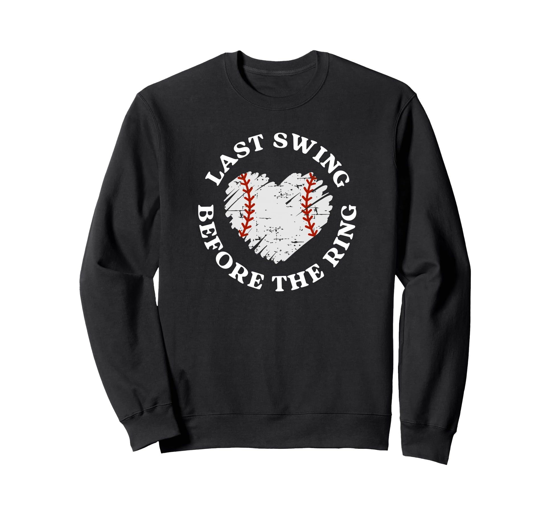 Last Swing Before Ring Baseball Sweatshirt - Custom Art Print Men Women - T-Shirt, Sweatshirt, Hoodie