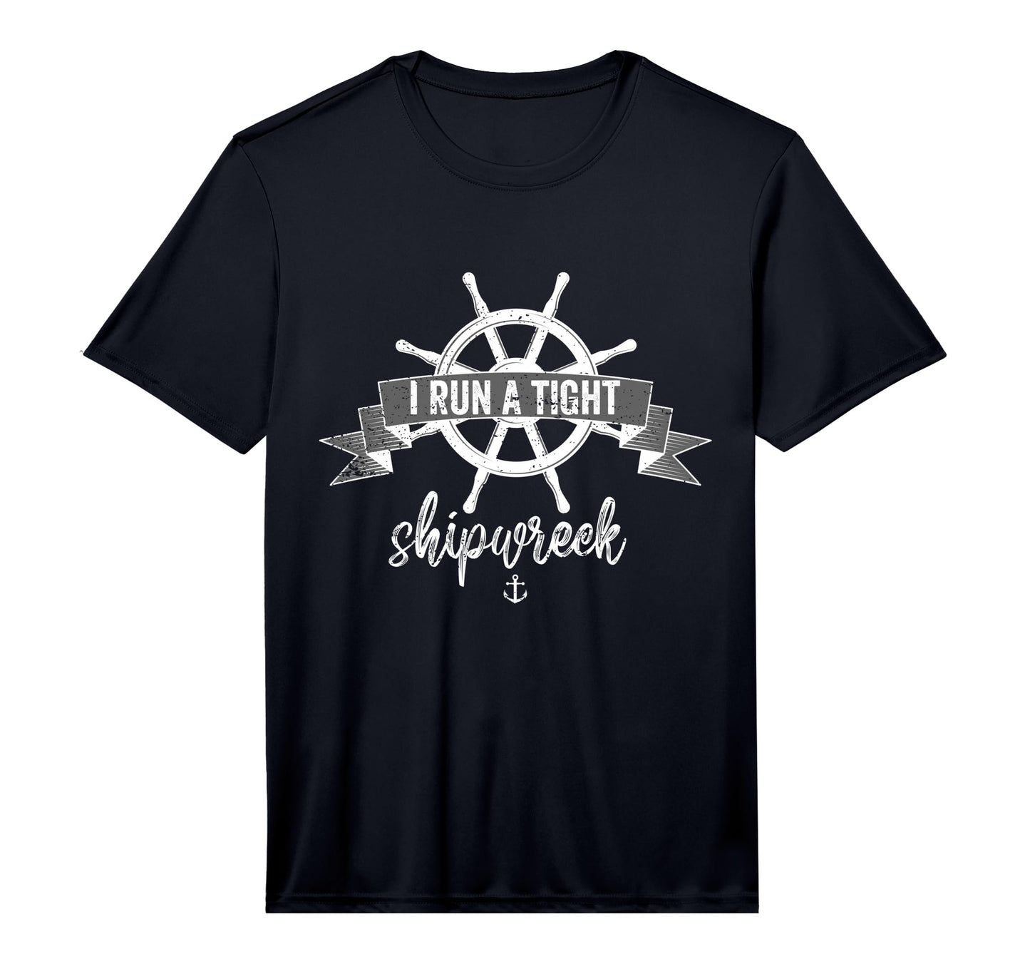 I Run Tight Shipwreck Womens Funny Mom T-Shirt - Unique Graphic for Adults - T-Shirt, Sweatshirt, Hoodie